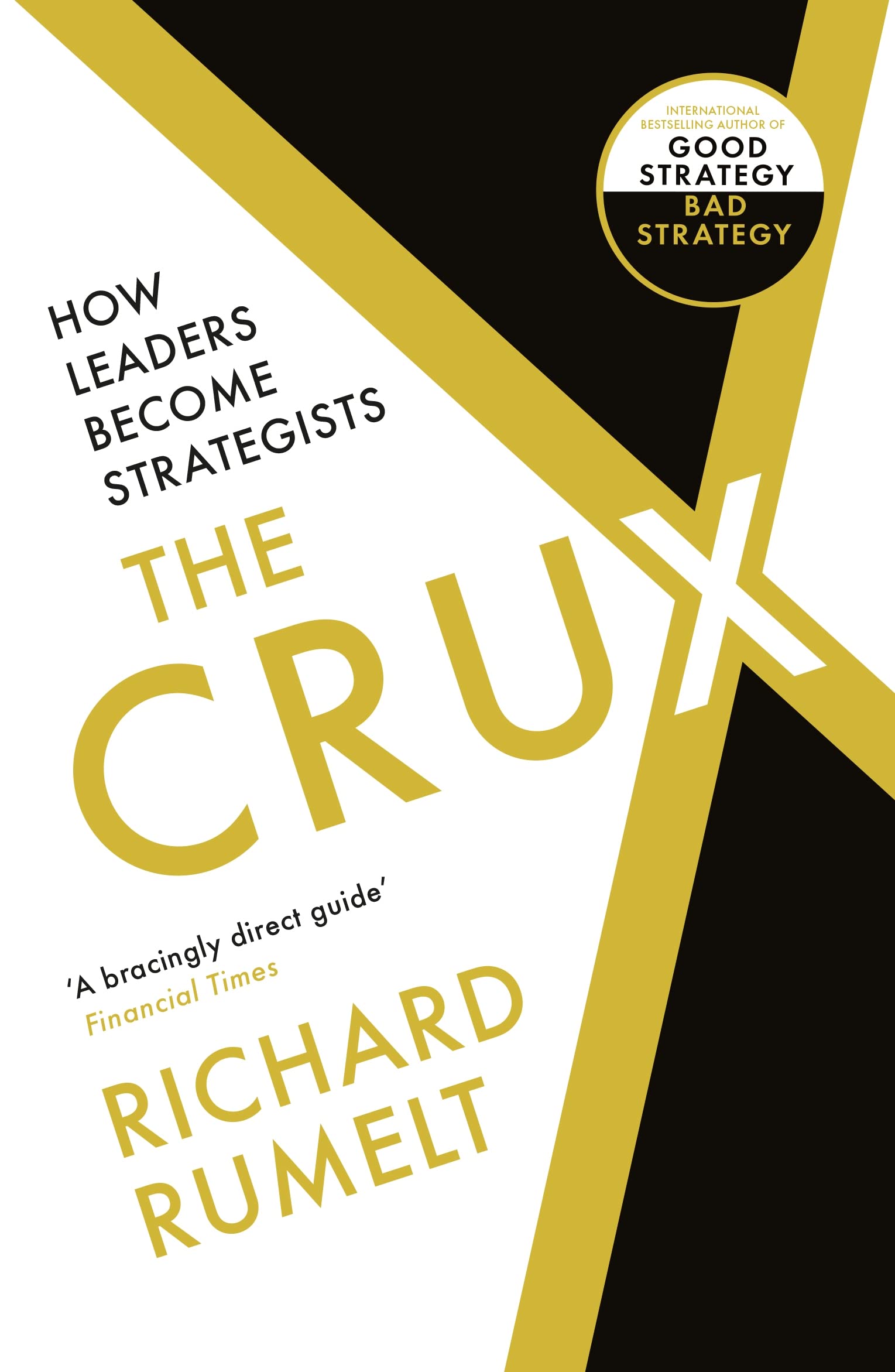 Libro: The Crux: FROM THE BESTSELLING AUTHOR OF GOOD STRATEGY/BAD STRATEGY: How Leaders Become Strategists