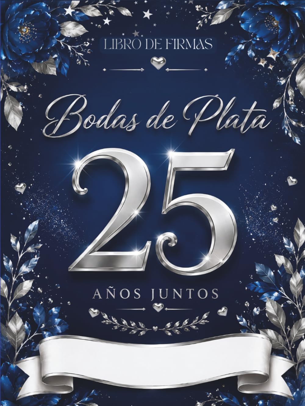 Libro: Bodas de Plata: Libro de firmas personalizado 25 aniversario, dedicatorias, álbum de fotos y recuerdos. Regalo original (Spanish Edition)