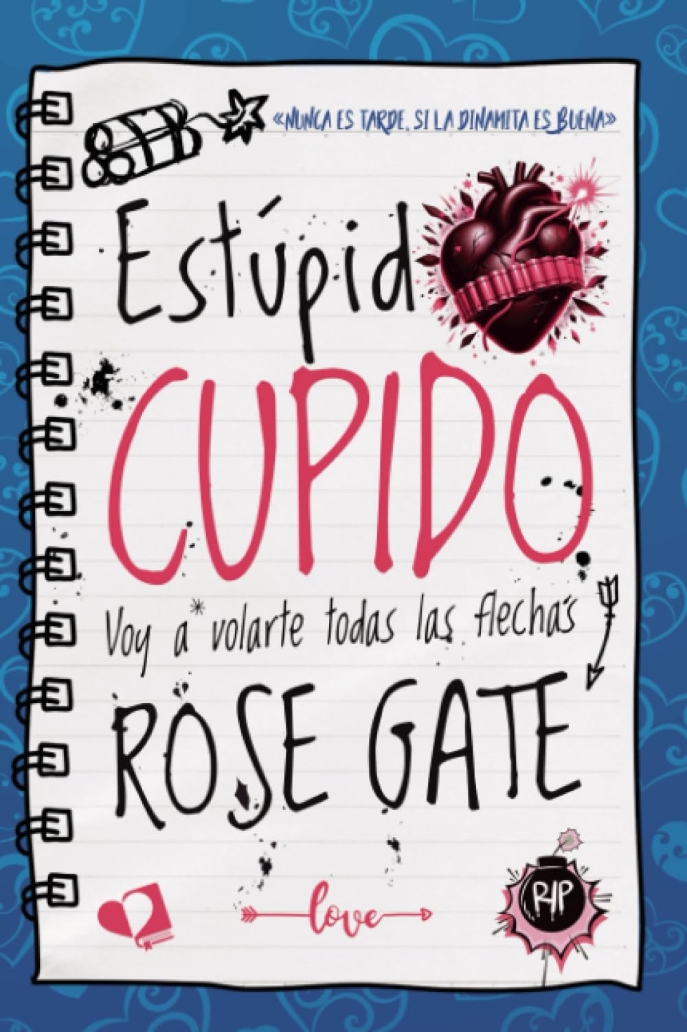 Libro: Estúpido Cupido: Voy a volarte todas las flechas (Spanish Edition)