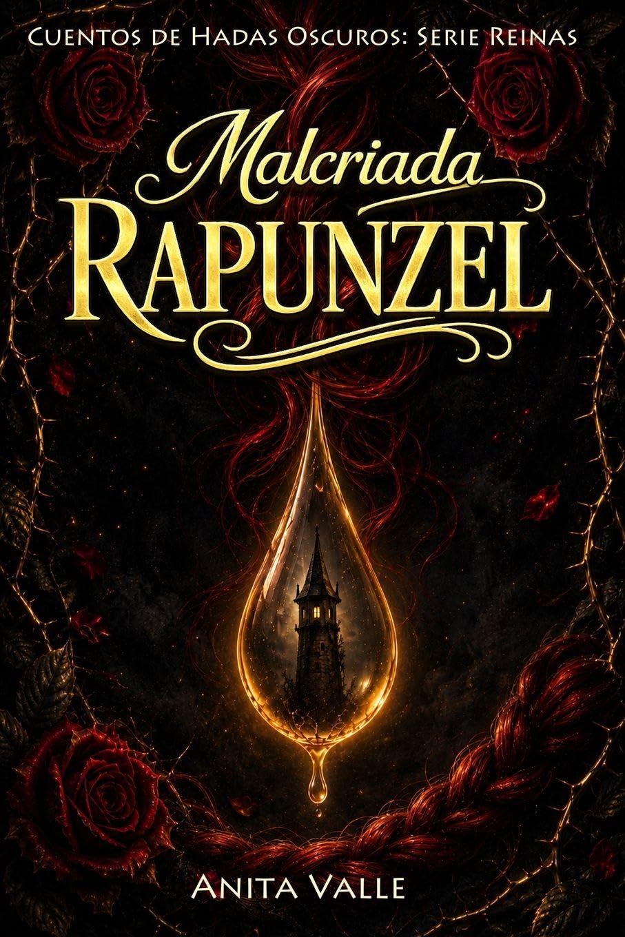 Libro: Malcriada Rapunzel (Cuentos de Hadas Oscuros - Serie Reinas) (Spanish Edition)