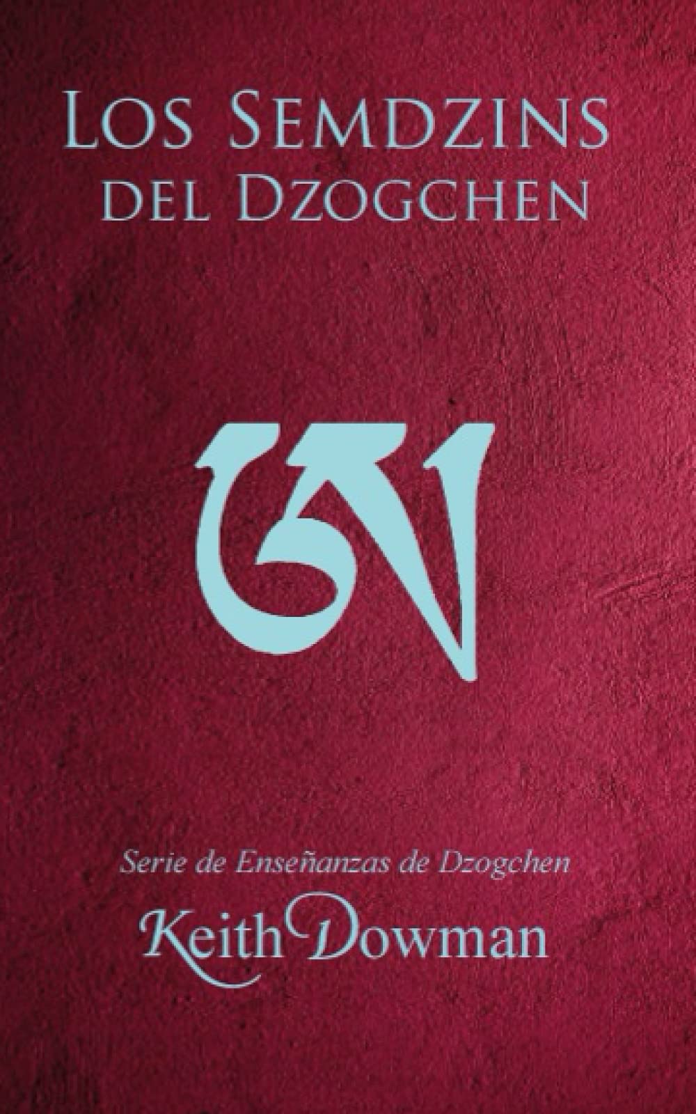 Libro: Los Semdzins del Dzogchen (Dzogchen Now! Serie de enseñanzas en español.) (Spanish Edition)