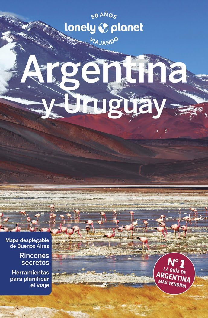Libro: Argentina y Uruguay 8: Rutas detalladas, las mejores experiencias, mapas y consejos de expertos (Guías de País Lonely Planet)