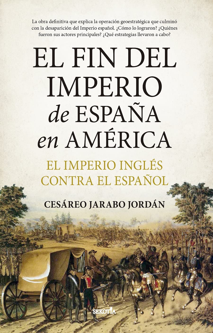 Libro: El fin del imperio de España en América: El Imperio inglés contra el español (Biblioteca de Historia)