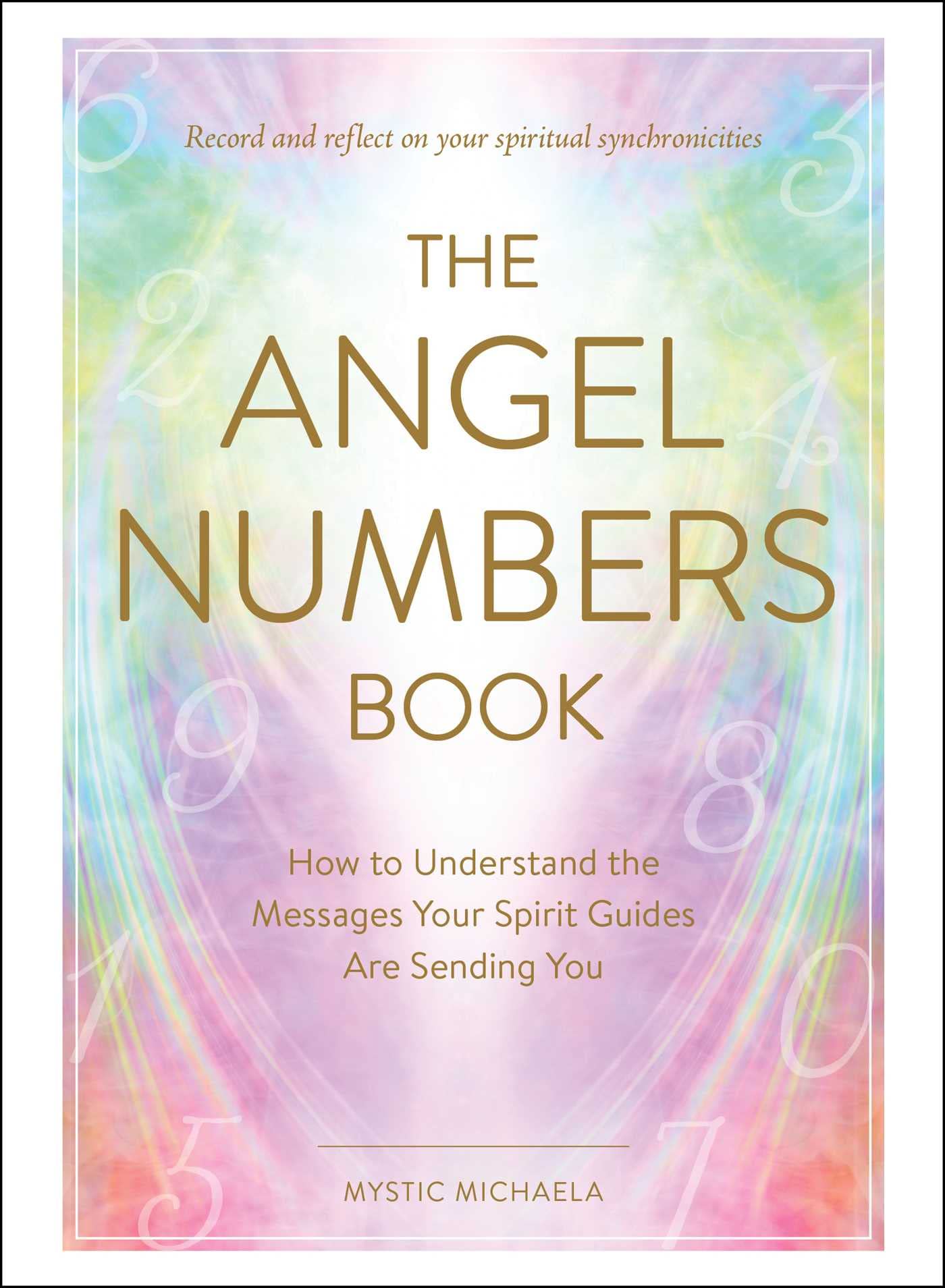 Libro: The Angel Numbers Book: How to Understand the Messages Your Spirit Guides Are Sending You