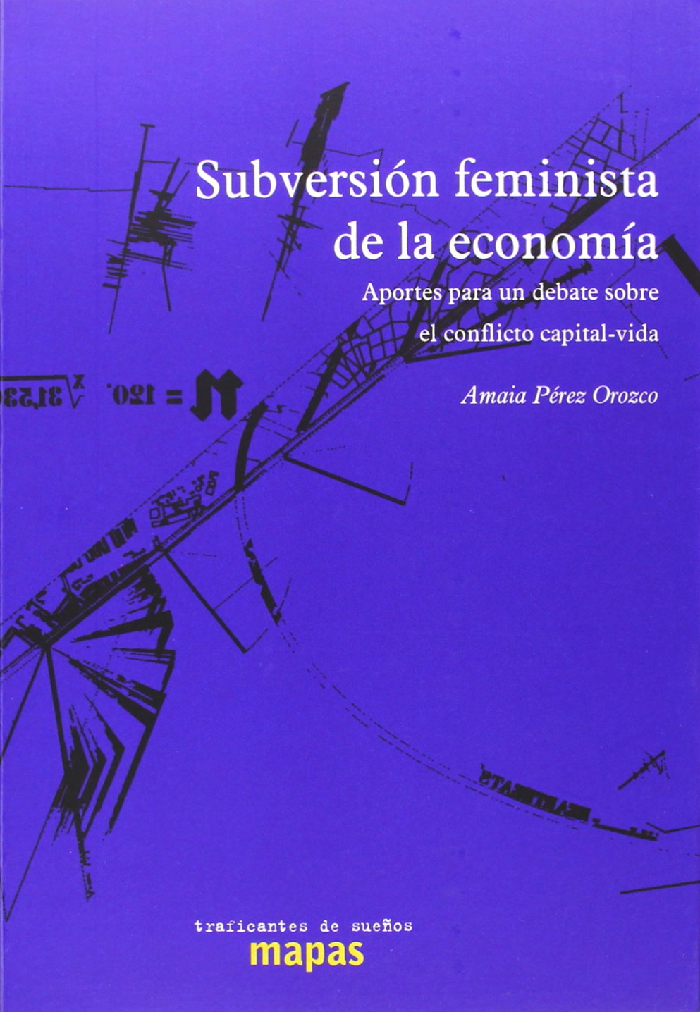 Libro: Subversión feminista de la economía: Aportes para un debate sobre el conflicto capital-vida