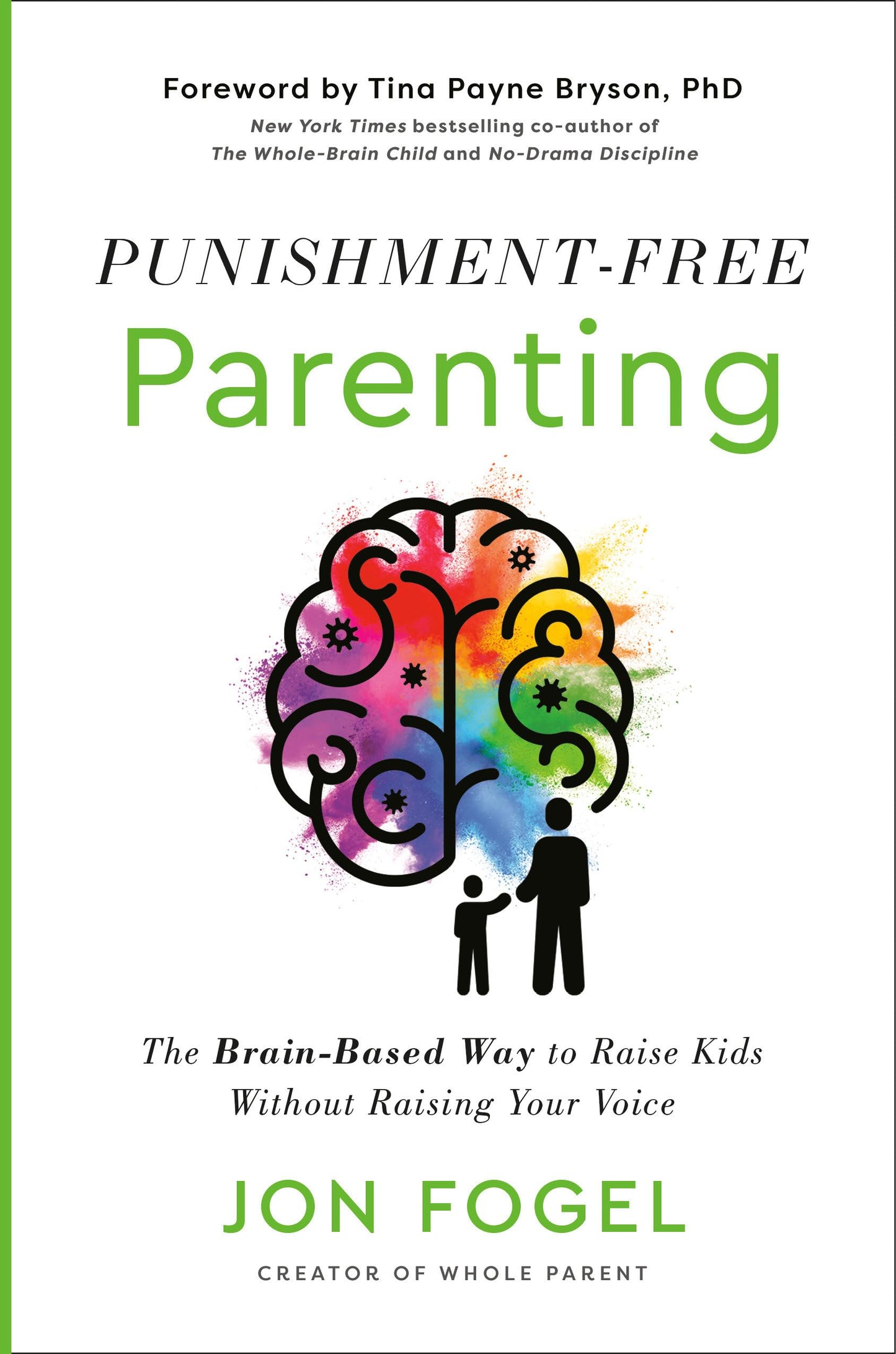 Libro: Punishment-Free Parenting: The Brain-Based Way to Raise Kids Without Raising Your Voice