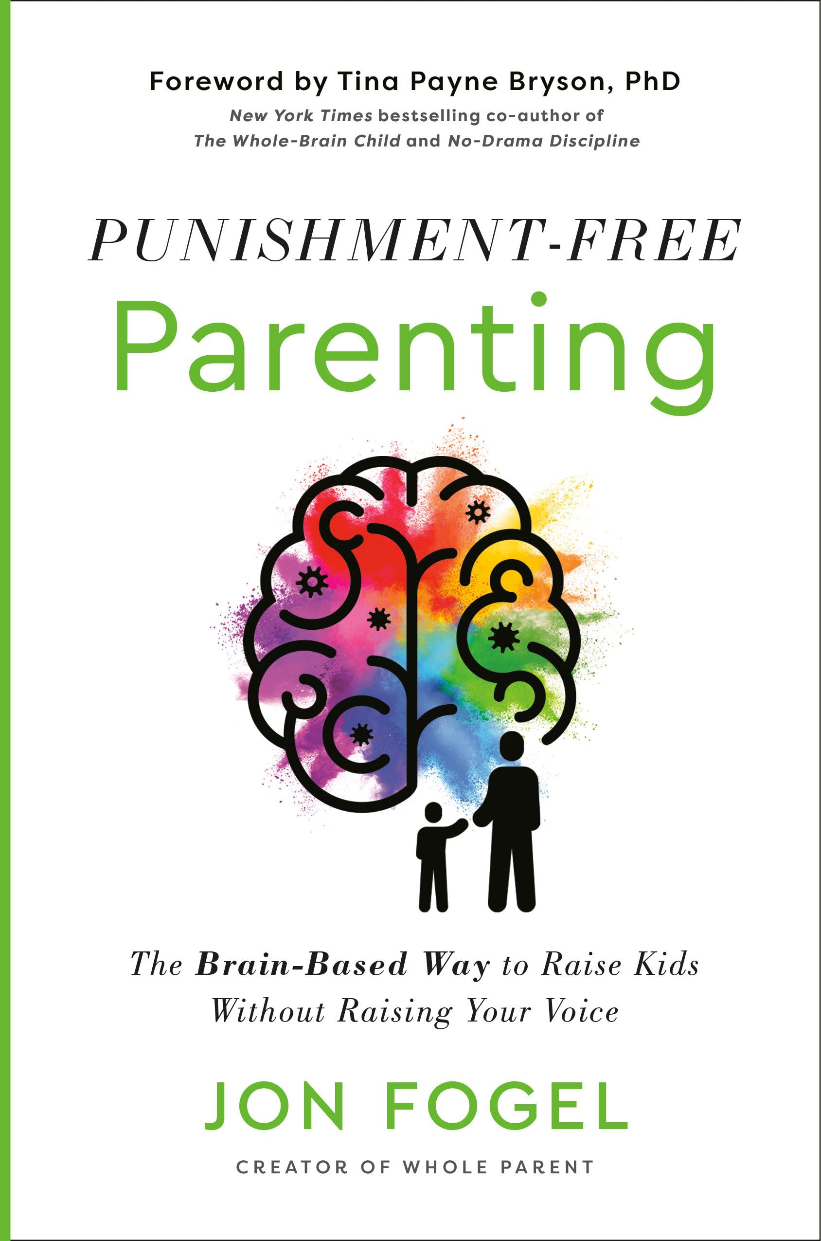 Libro: Punishment-Free Parenting: The Brain-Based Way to Raise Kids Without Raising Your Voice