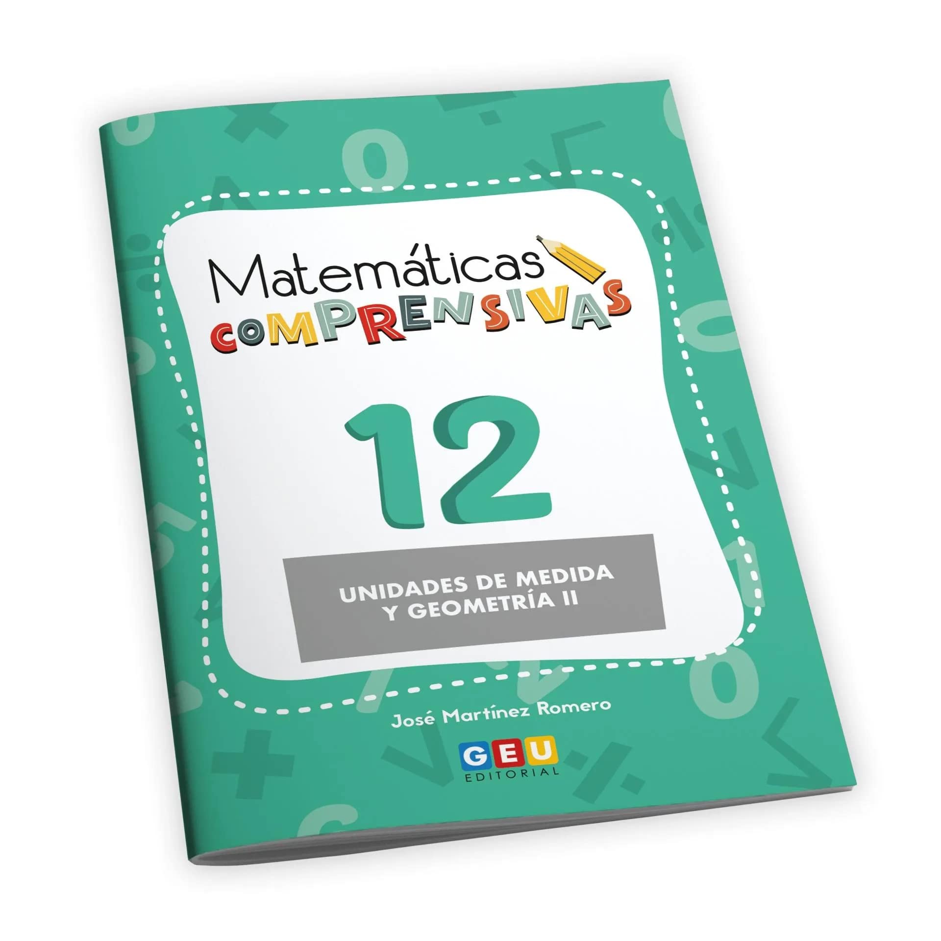 Libro: Matemáticas Comprensivas: Unidades de medida y geometría 12 | Orientado 4º Educación Primaria | Niños 9 a 10 años (Refuerzo Matemáticas 4º Primaria)
