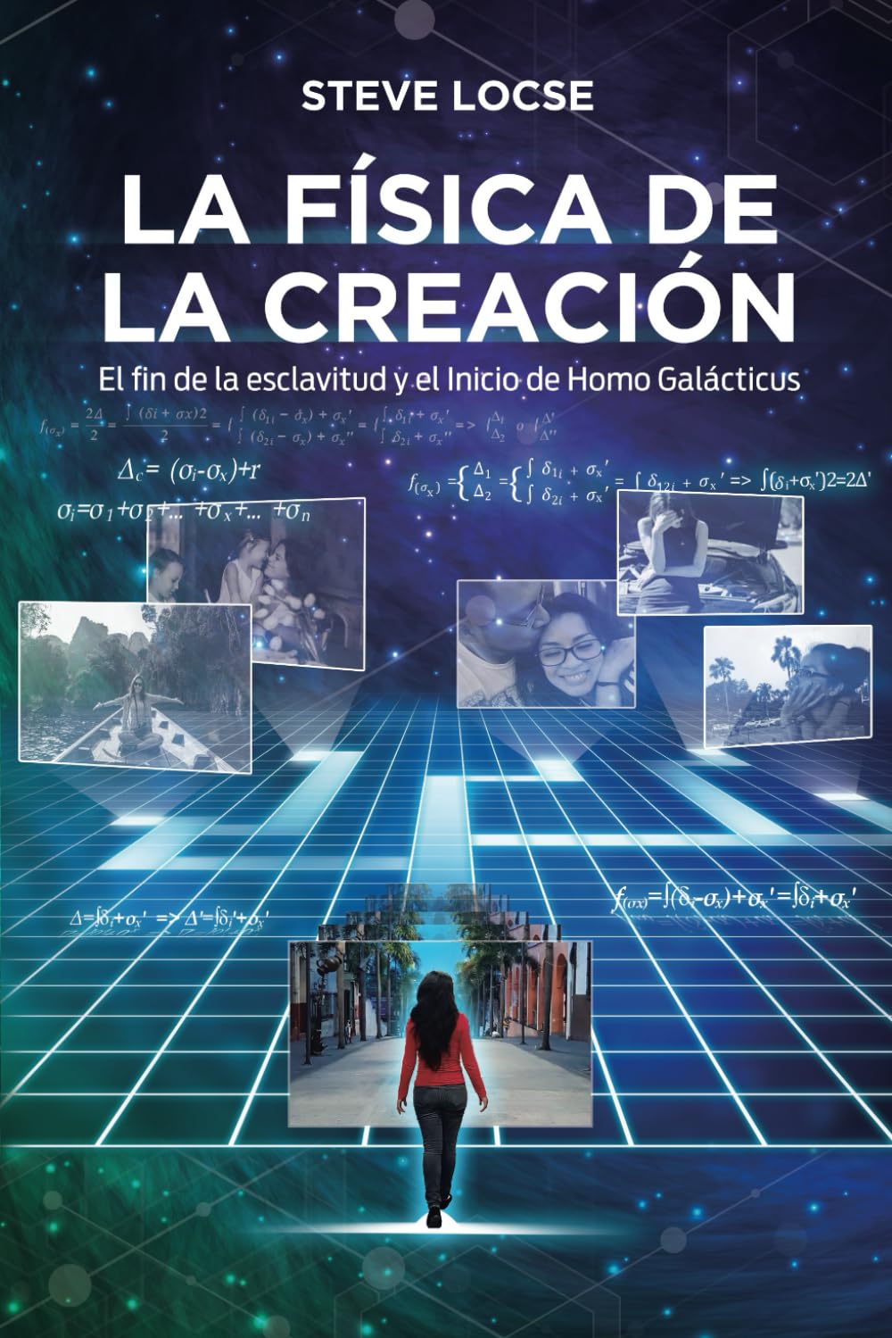 Libro: La física de la creación: El fin de la esclavitud y el inicio de Homo Galacticus (Spanish Edition)
