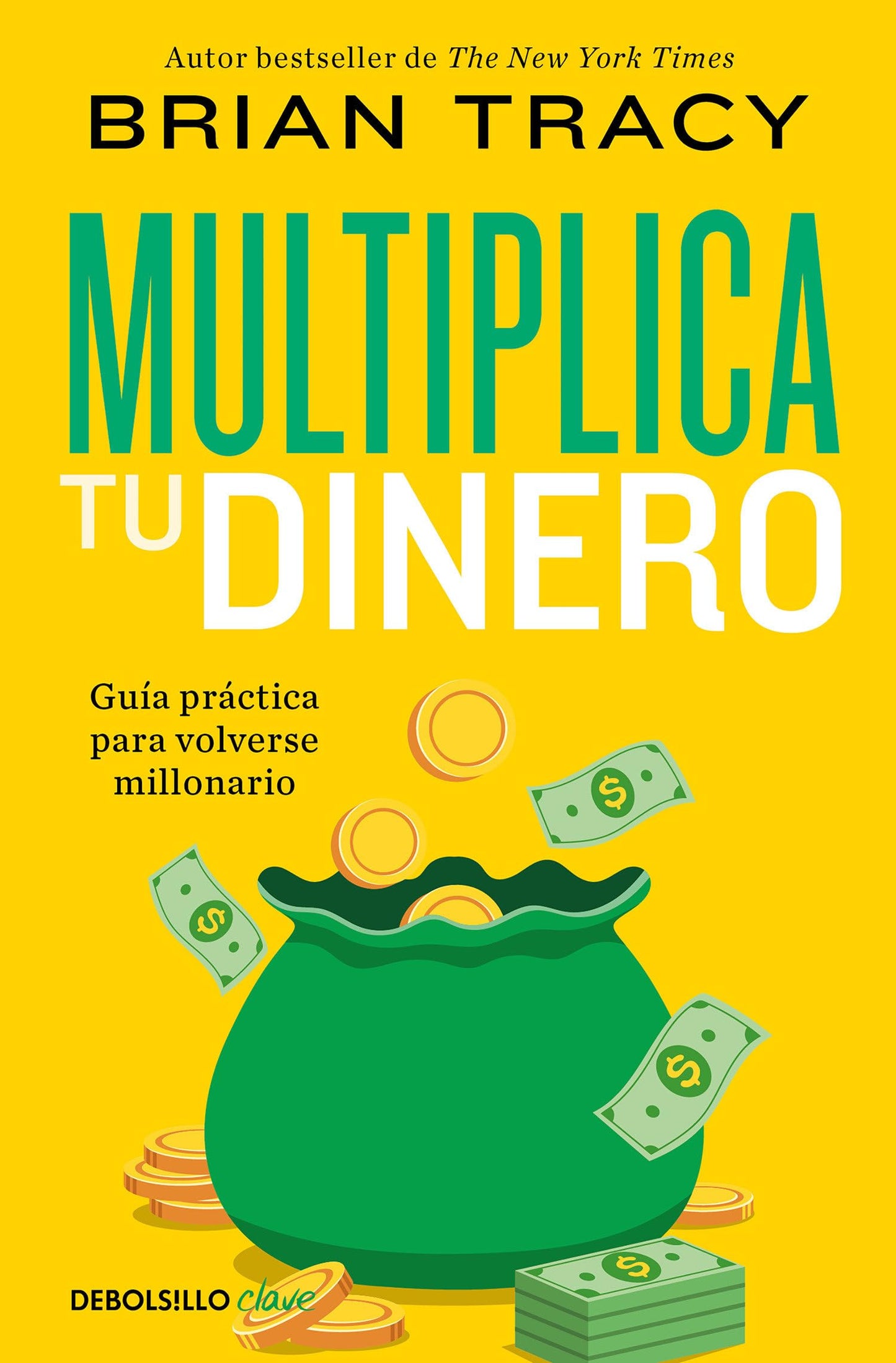 Libro: Multiplica tu dinero: Guía práctica para volverse millonario (Clave)