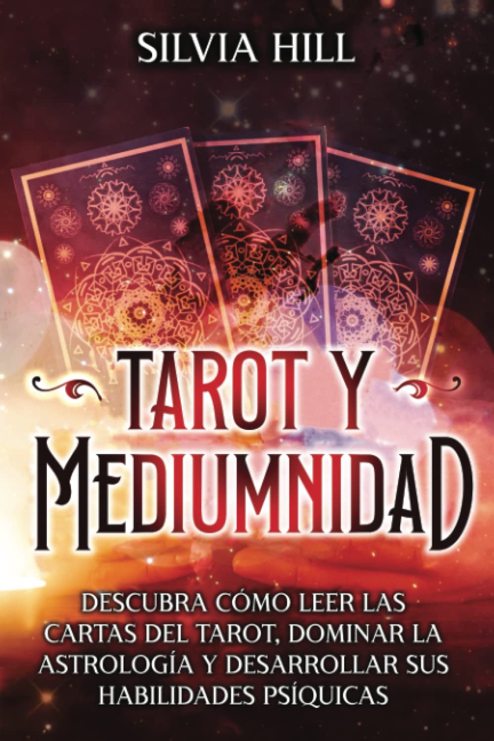 Libro: Tarot y Mediumnidad: Descubra cómo leer las cartas del tarot, dominar la astrología y desarrollar sus habilidades psíquicas (Habilidades espirituales)