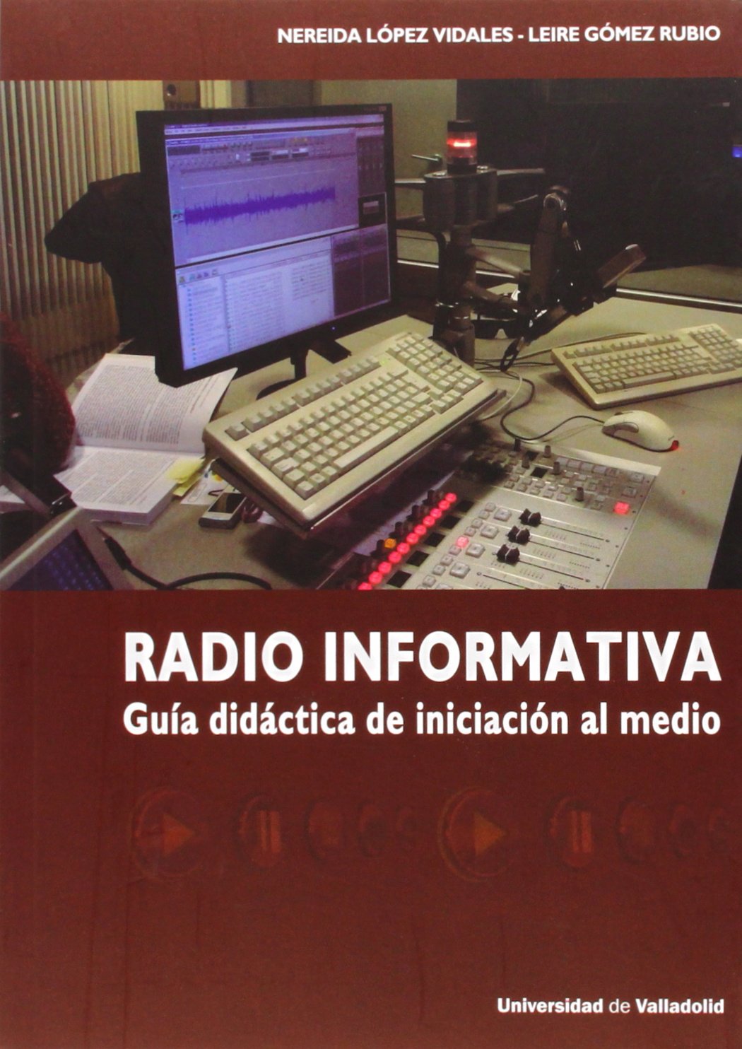 Libro: RADIO INFORMATIVA. GUÍA DIDÁCTICA DE INICIACIÓN AL MEDIO