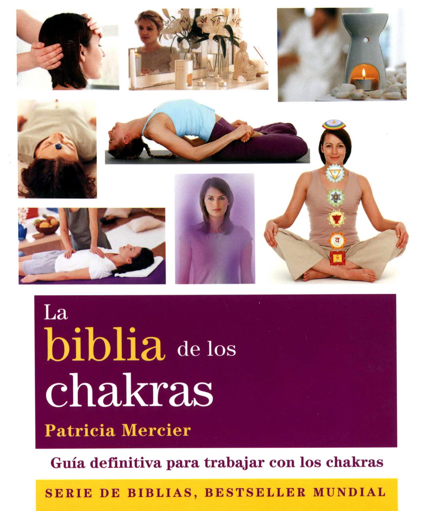 Libro: La biblia de los chakras: Guía definitiva para trabajar con los chakras