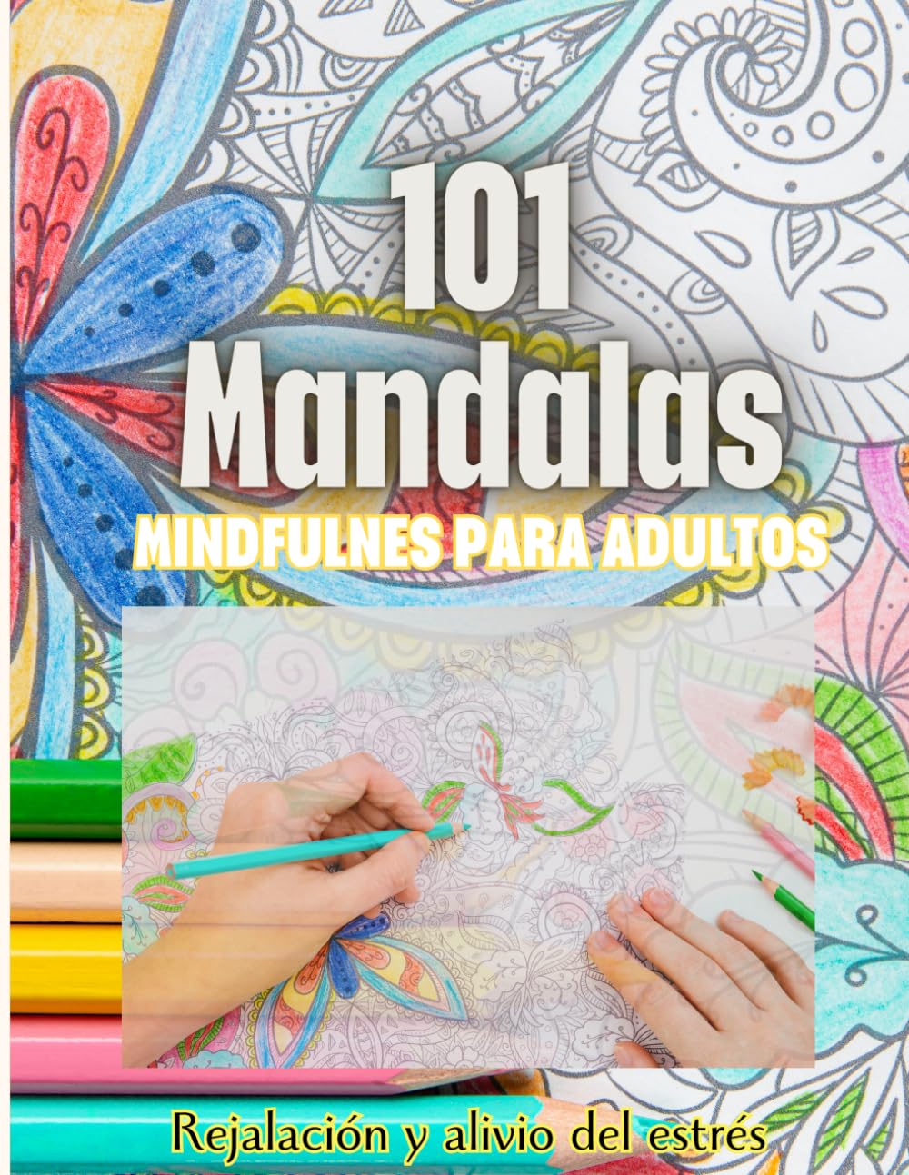 Libro: Mandalas para Colorear Adultos: 101 Mandalas Florales para Relajarte, Desconectar y Expresar tus Emociones (Mandalas para Adultos) (Spanish Edition)