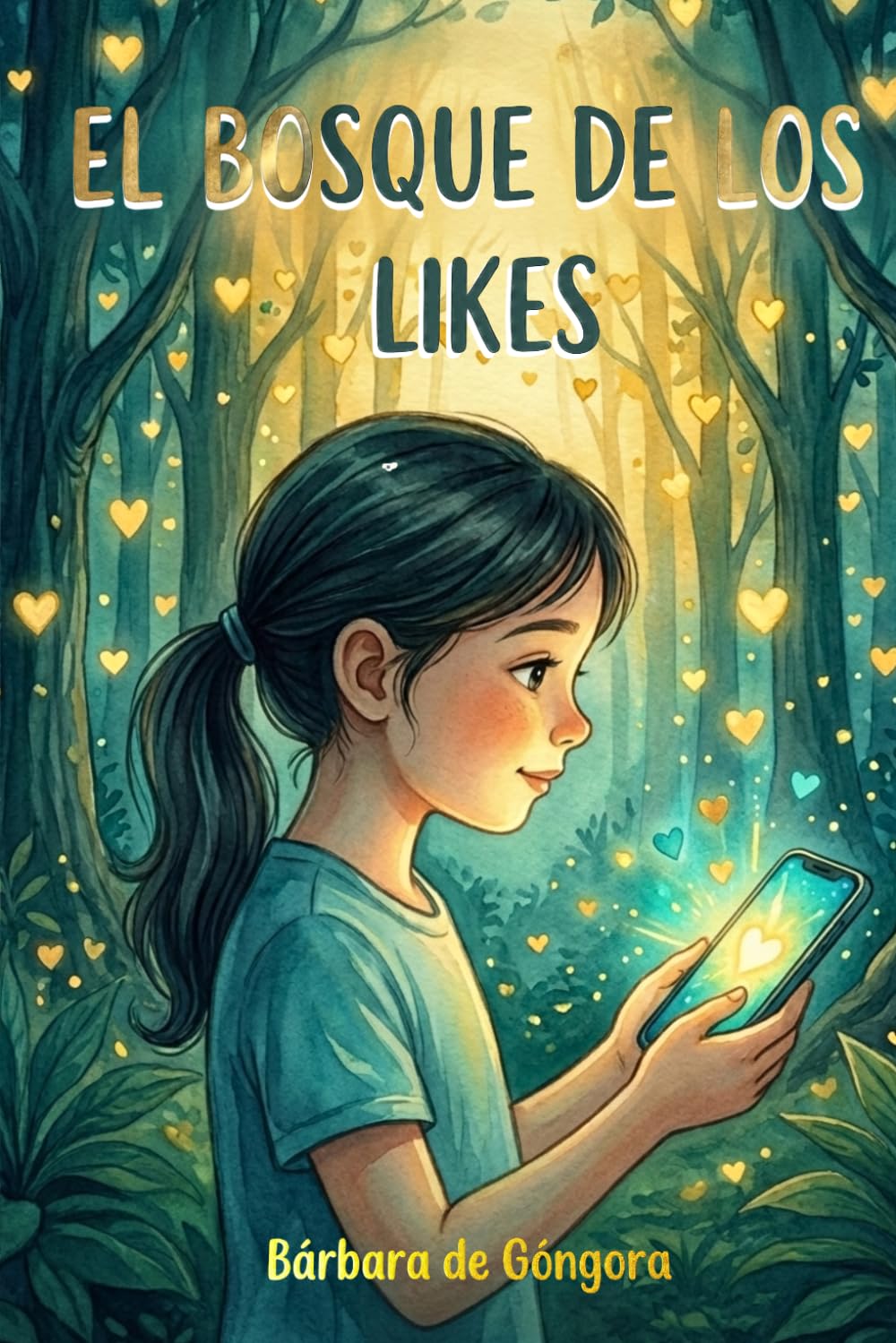 Libro: El bosque de los likes: Un cuento sobre brillar sin pantallas (Spanish Edition)