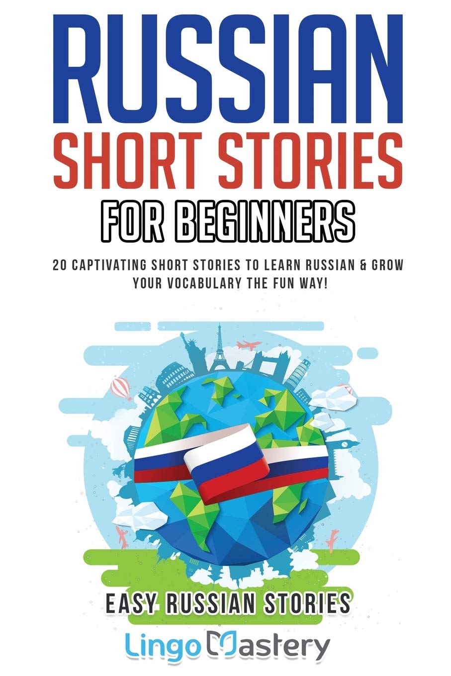Libro: Russian Short Stories For Beginners: 20 Captivating Short Stories to Learn Russian & Grow Your Vocabulary the Fun Way!: 1 (Easy Russian Stories)