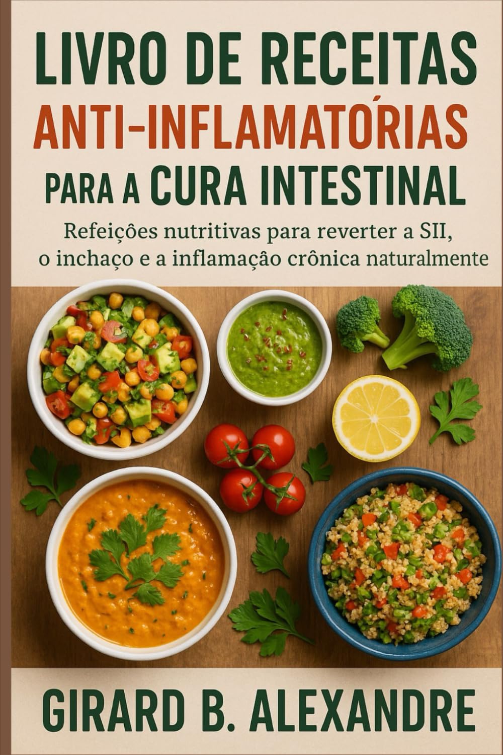 Libro: Livro de receitas anti-inflamatórias para a cura intestinal: refeições nutritivas para reverter a SII, o inchaço e a inflamação crônica naturalmente (Portuguese Edition)