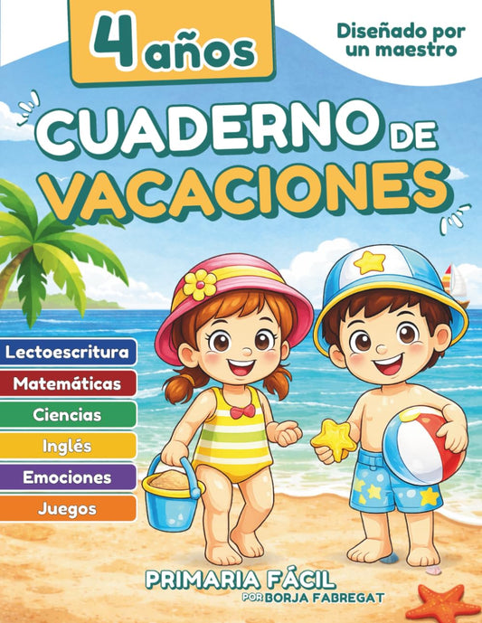 Cuaderno de Vacaciones 4 Años: Libro de verano 2º de Infantil con actividades de matemáticas, lectoescritura, emociones e inglés