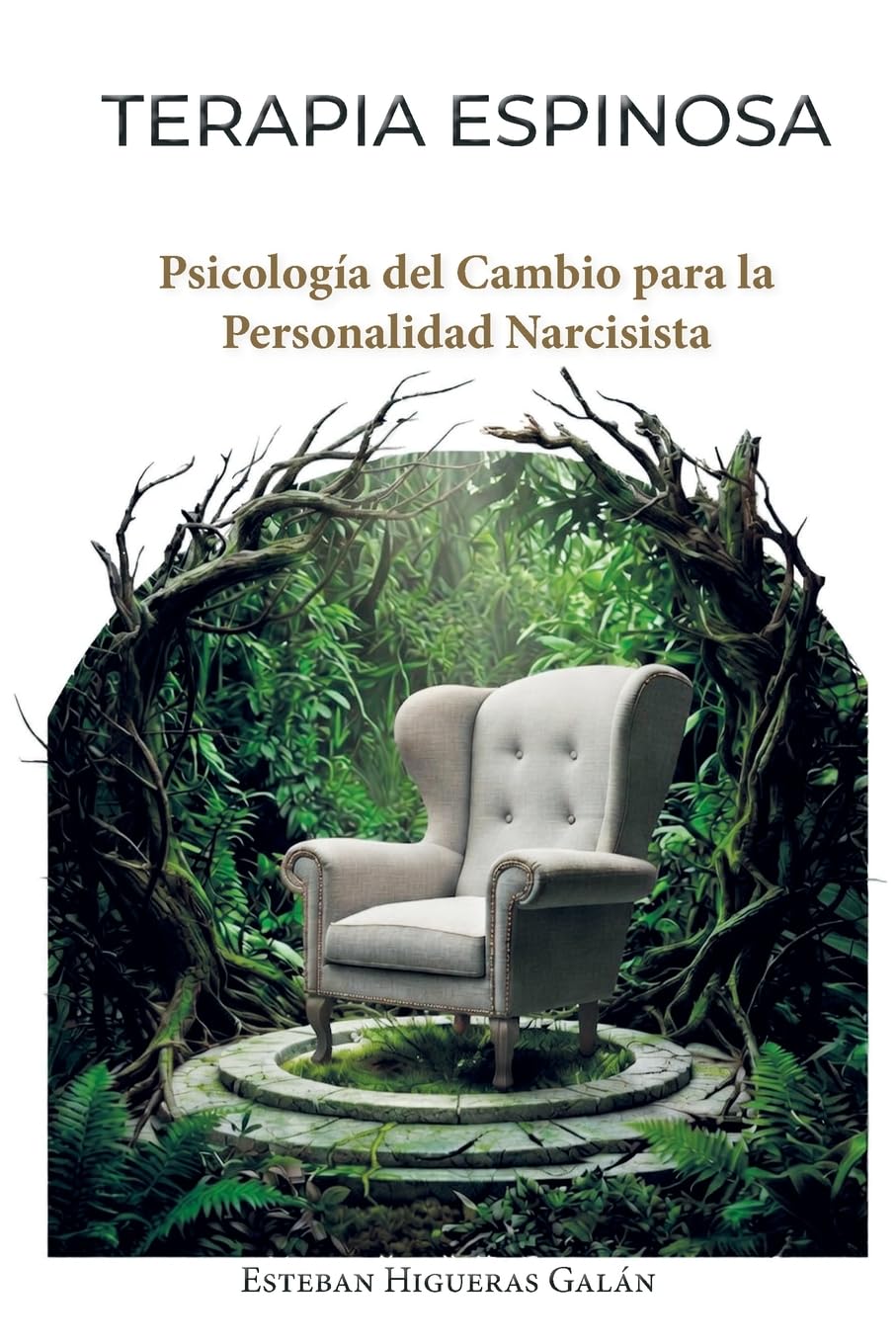 Libro: TERAPIA ESPINOSA: Psicología del Cambio para la Personalidad Narcisista