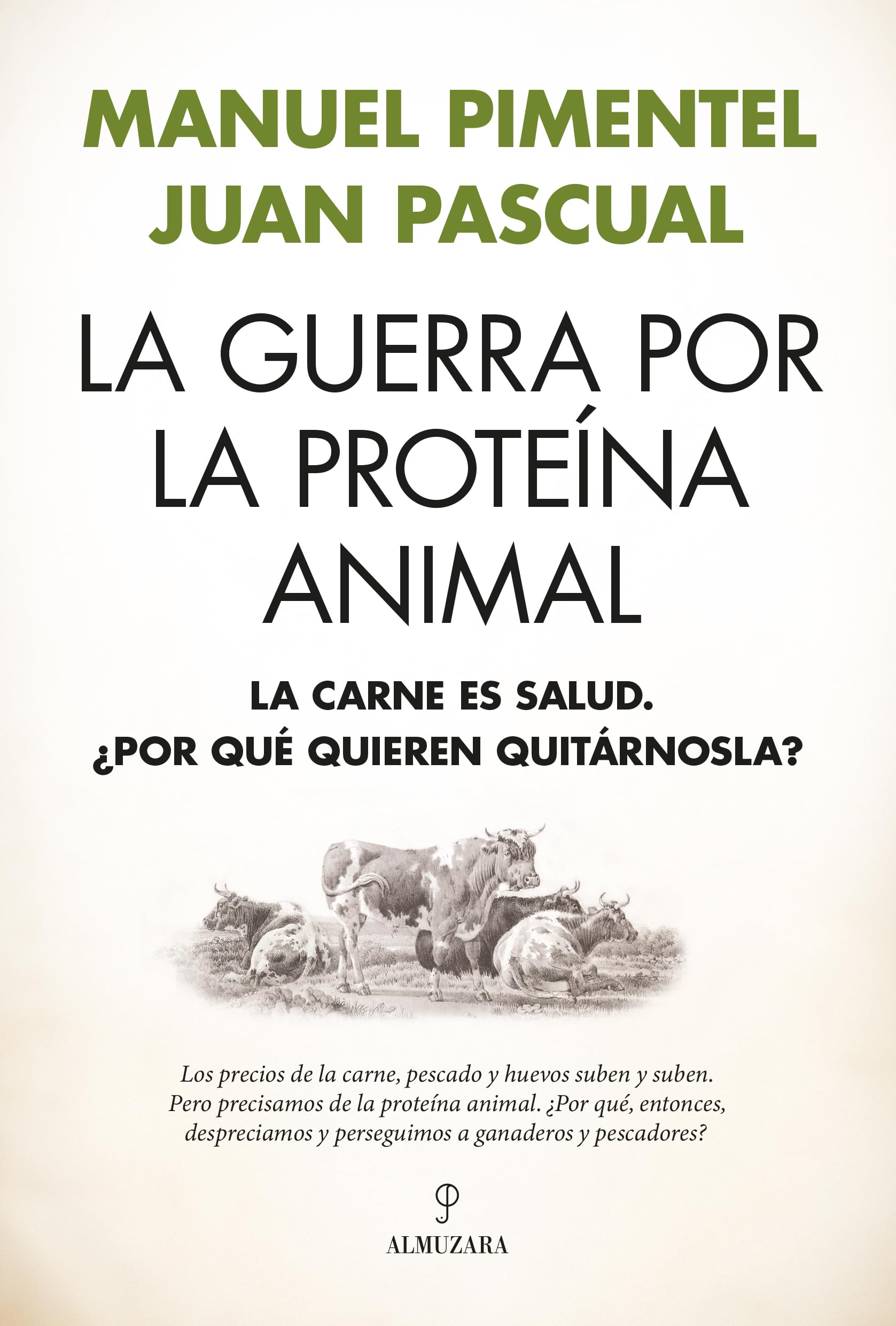 Libro: La guerra por la proteína animal: La carne es salud. ¿Por qué quieren quitárnosla? (Ensayo)
