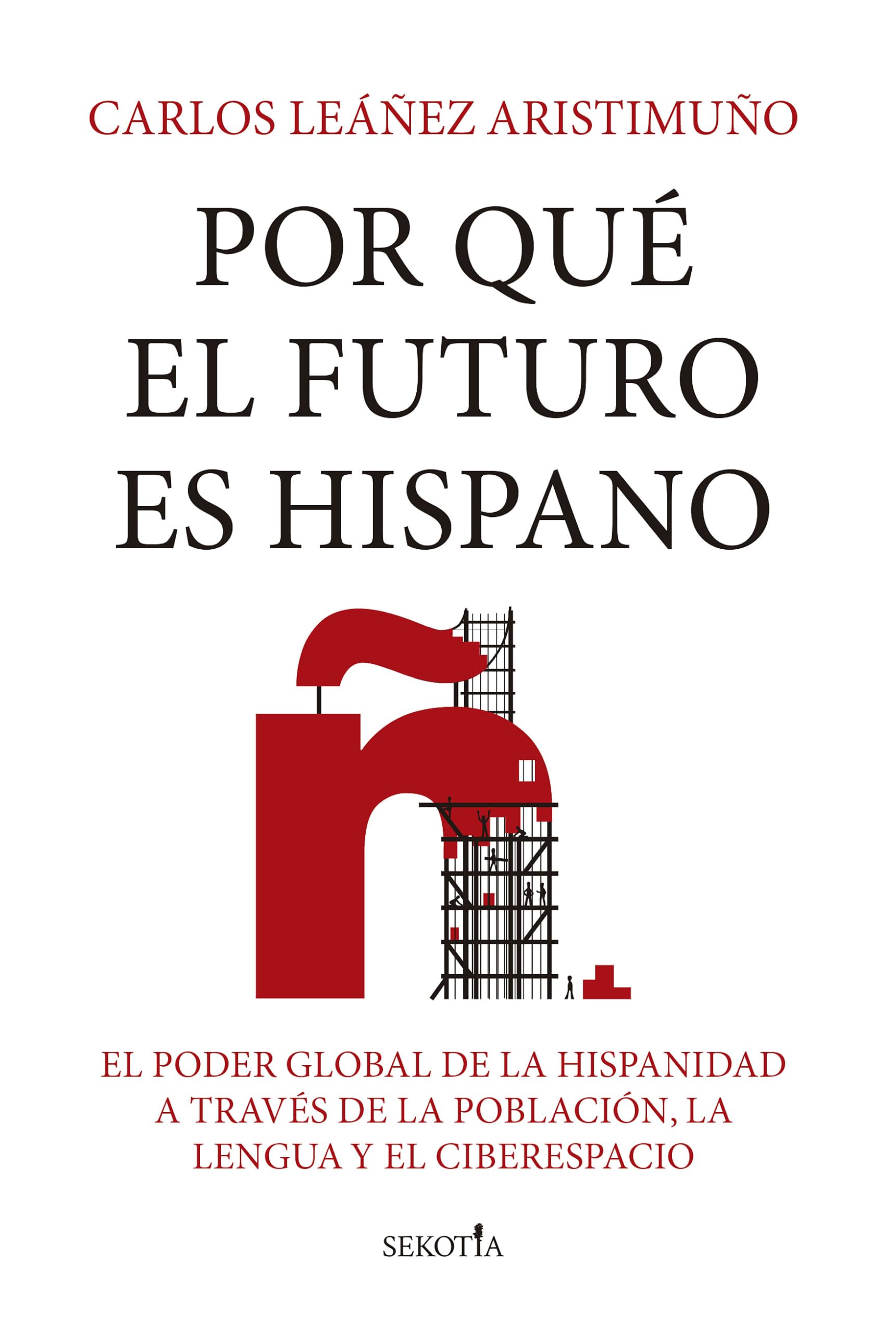 Libro: Por qué el futuro es hispano; El poder global de la hispanidad a través de la población, la lengua y el ciberespacio (Reflejos de Actualidad)