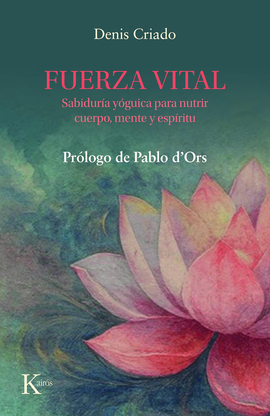 Fuerza vital: Sabiduría yóguica para nutrir cuerpo, mente y espíritu (Sabiduría perenne)