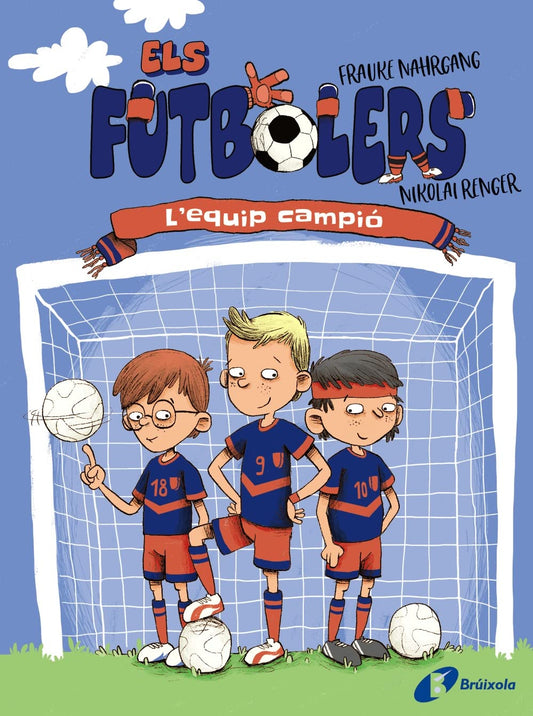 Els futbolers, 1. L'equip campió (Catalá - A PARTIR DE 8 ANYS - PERSONATGES - Els futbolers)