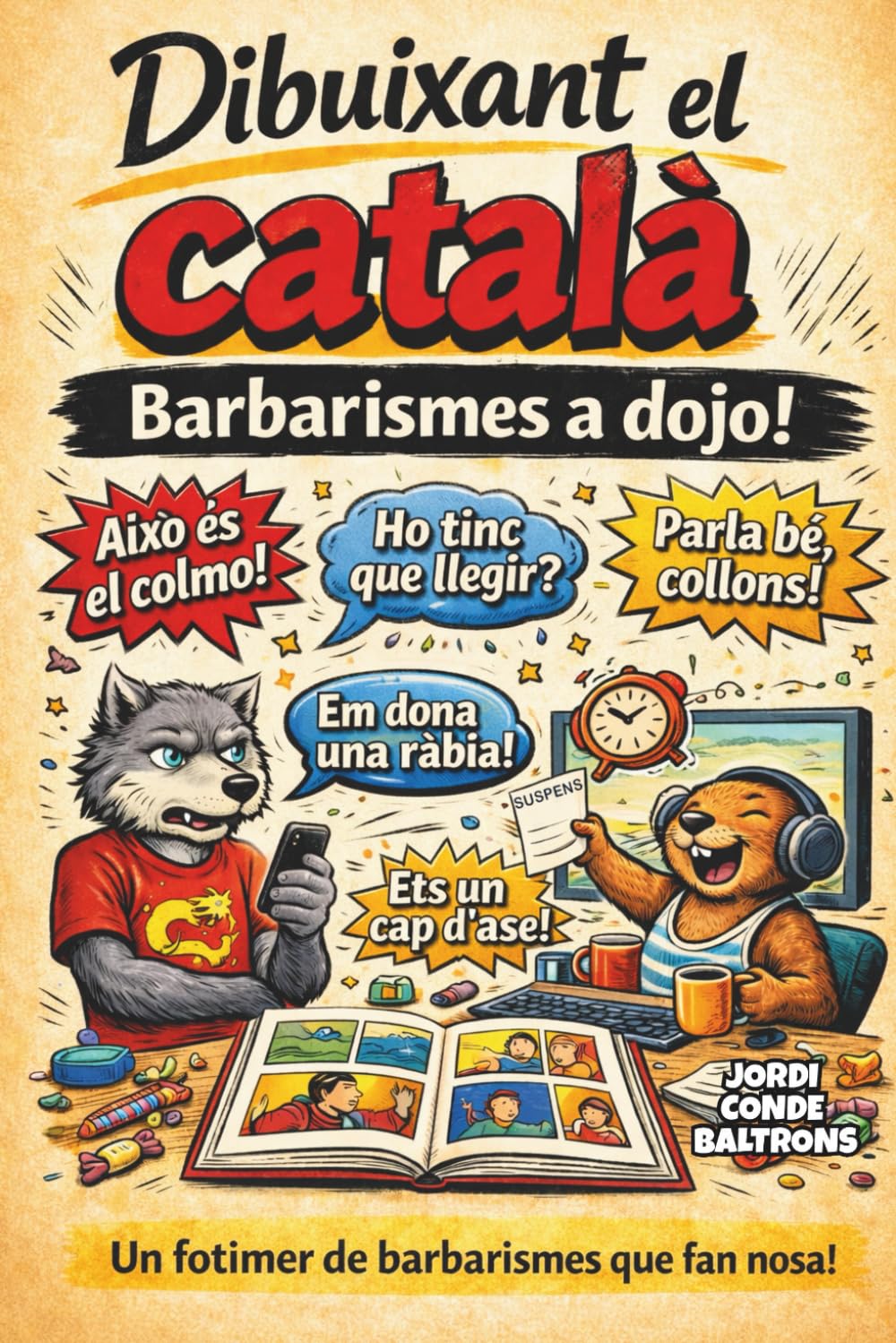 Libro: DIBUIXANT EL CATALÀ: Guia il·lustrada d'errades gramaticals i barbarismes. 100 pàgines a tot color amb què aprendràs a esmenar els errors més freqüents (Catalan Edition)