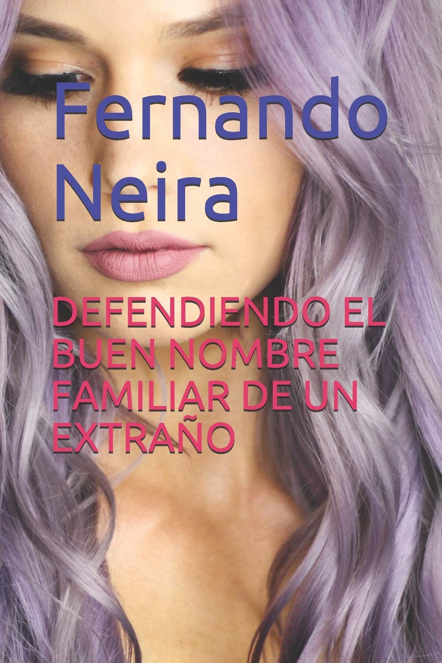 Libro: DEFENDIENDO EL BUEN NOMBRE FAMILIAR DE UN EXTRAÑO (Spanish Edition)