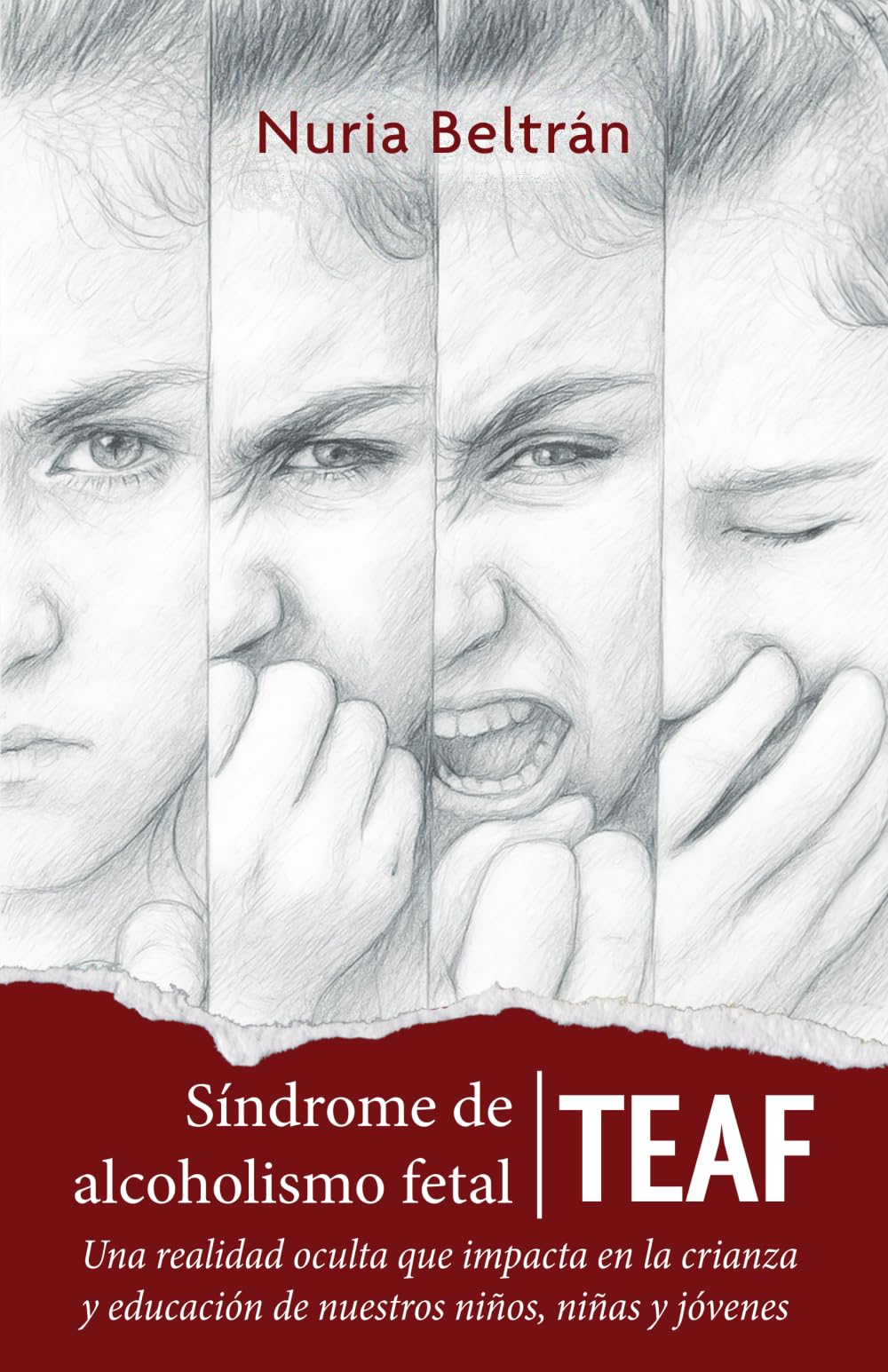 Libro: Síndrome de alcoholismo fetal – TEAF: Una realidad oculta que impacta en la crianza y educación de nuestros niños, niñas y jóvenes (Spanish Edition)