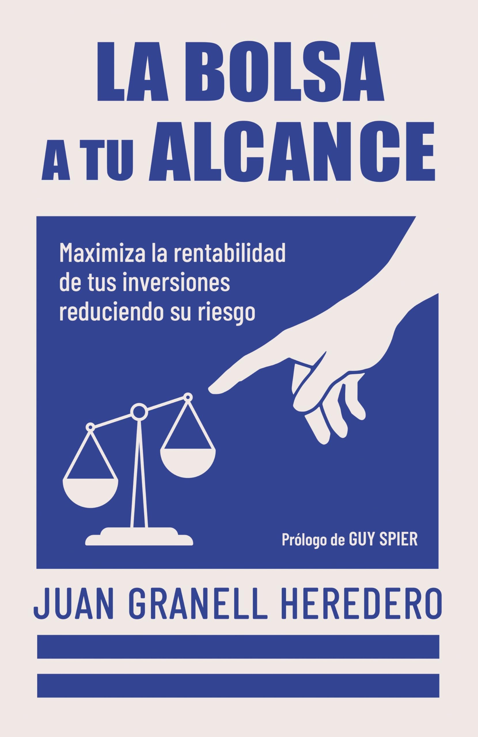 Libro: La bolsa a tu alcance: Maximiza la rentabilidad de tus inversiones reduciendo su riesgo