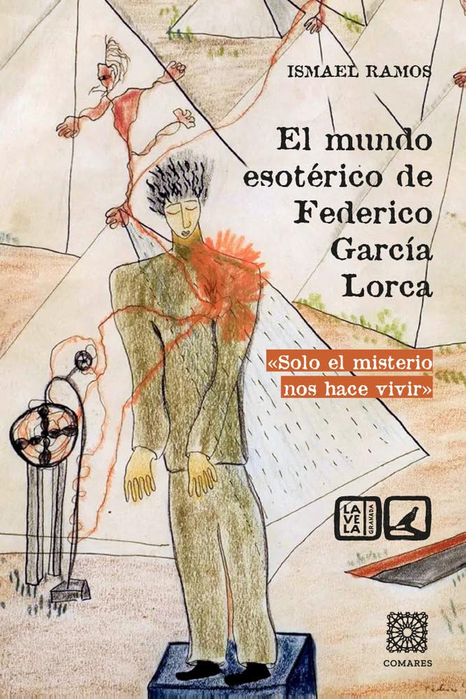 Libro: El mundo esotérico de Federico García Lorca: Solo el misterio nos hace vivir (LV - SERIE GRANADA)