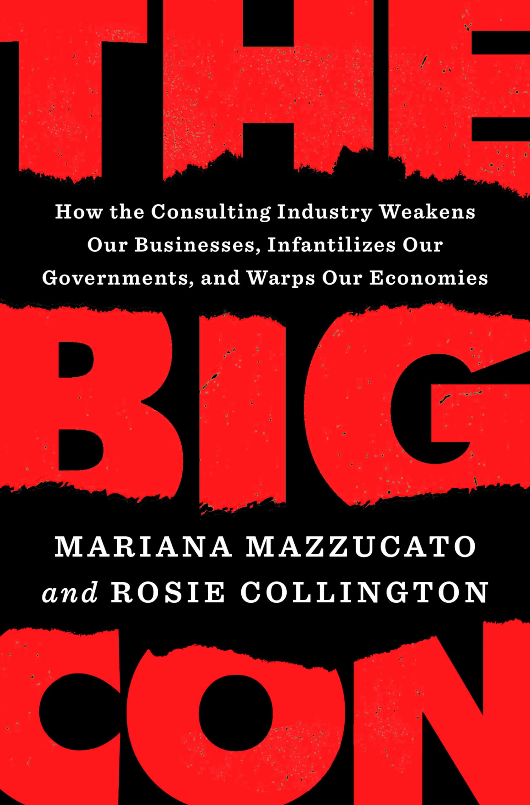 Libro: The Big Con: How the Consulting Industry Weakens Our Businesses, Infantilizes Our Governments, and Warps Our Economies