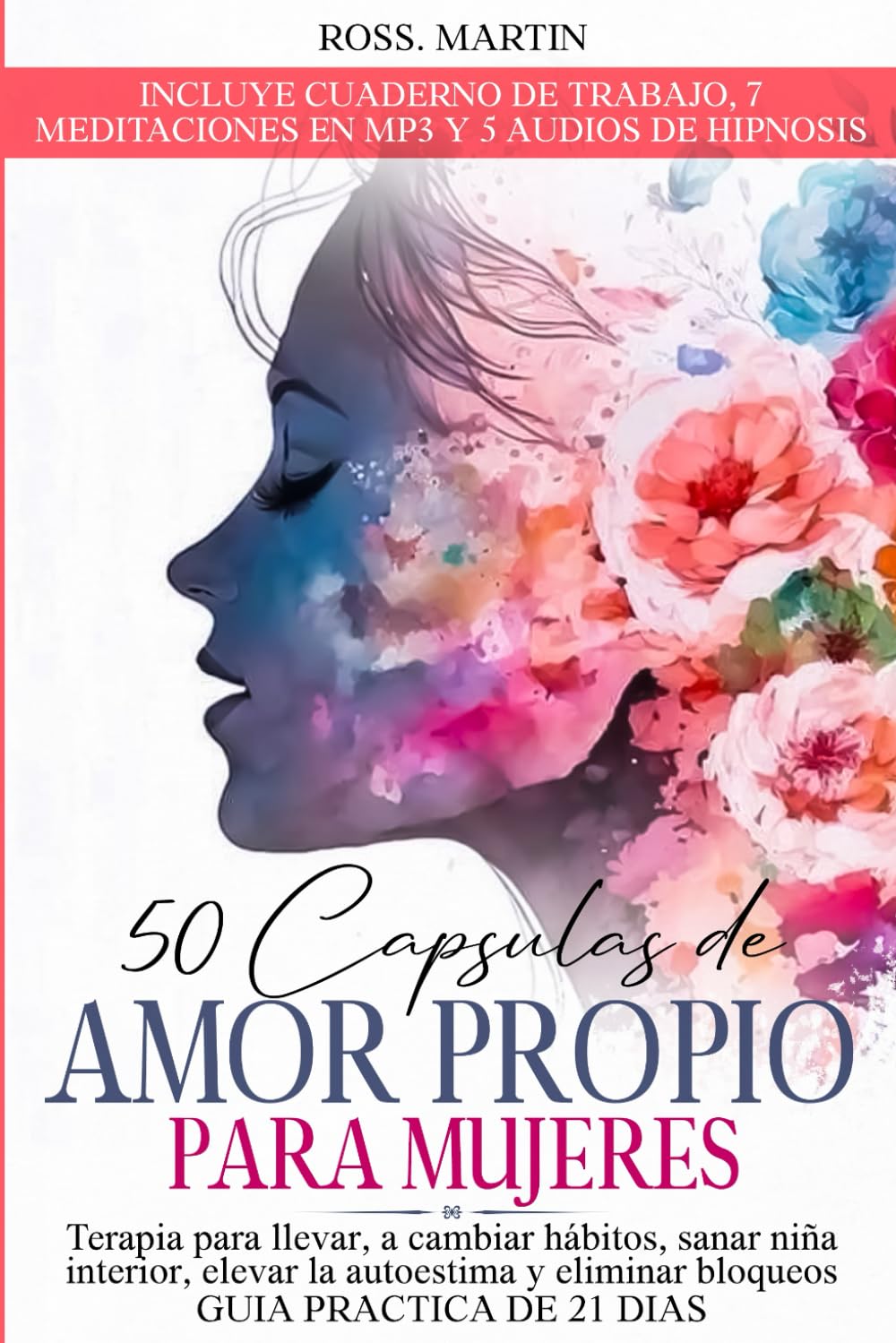 Libro: 50 capsulas de amor propio para mujeres: terapia para llevar, a cambiar hábitos, sanar niña interior, elevar la autoestima y eliminar bloqueos. GUÍA ... (libros de Amor Propio) (Spanish Edition)