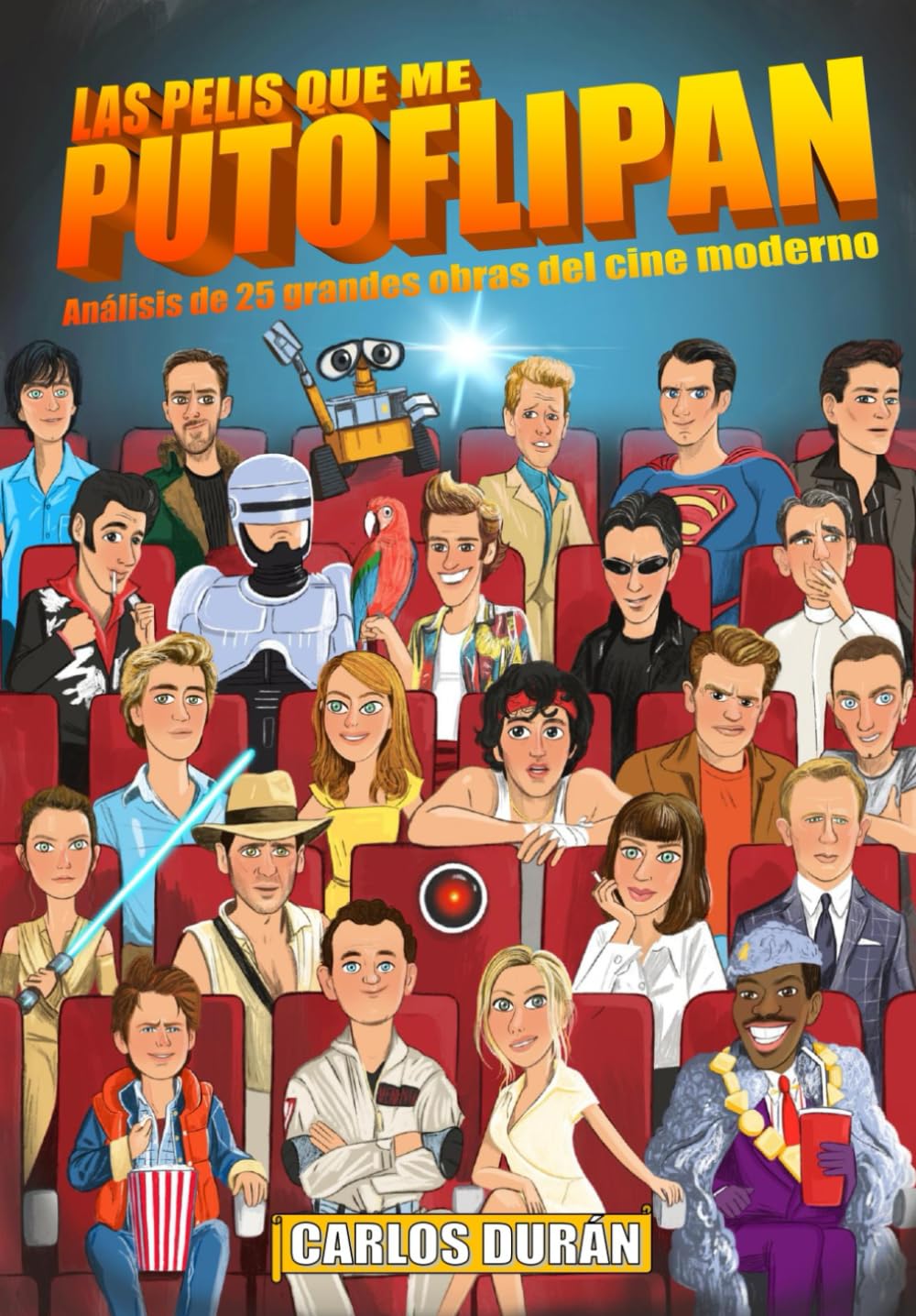 Libro: Las pelis que me putoflipan: Análisis de 25 grandes obras del cine moderno (Spanish Edition)