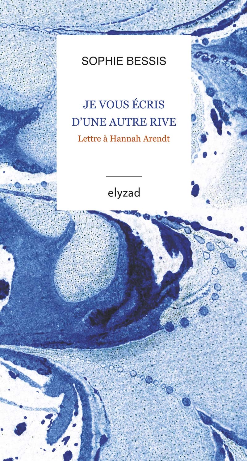 Libro: Je vous écris d'une autre rive: Lettre à Hannah Arendt