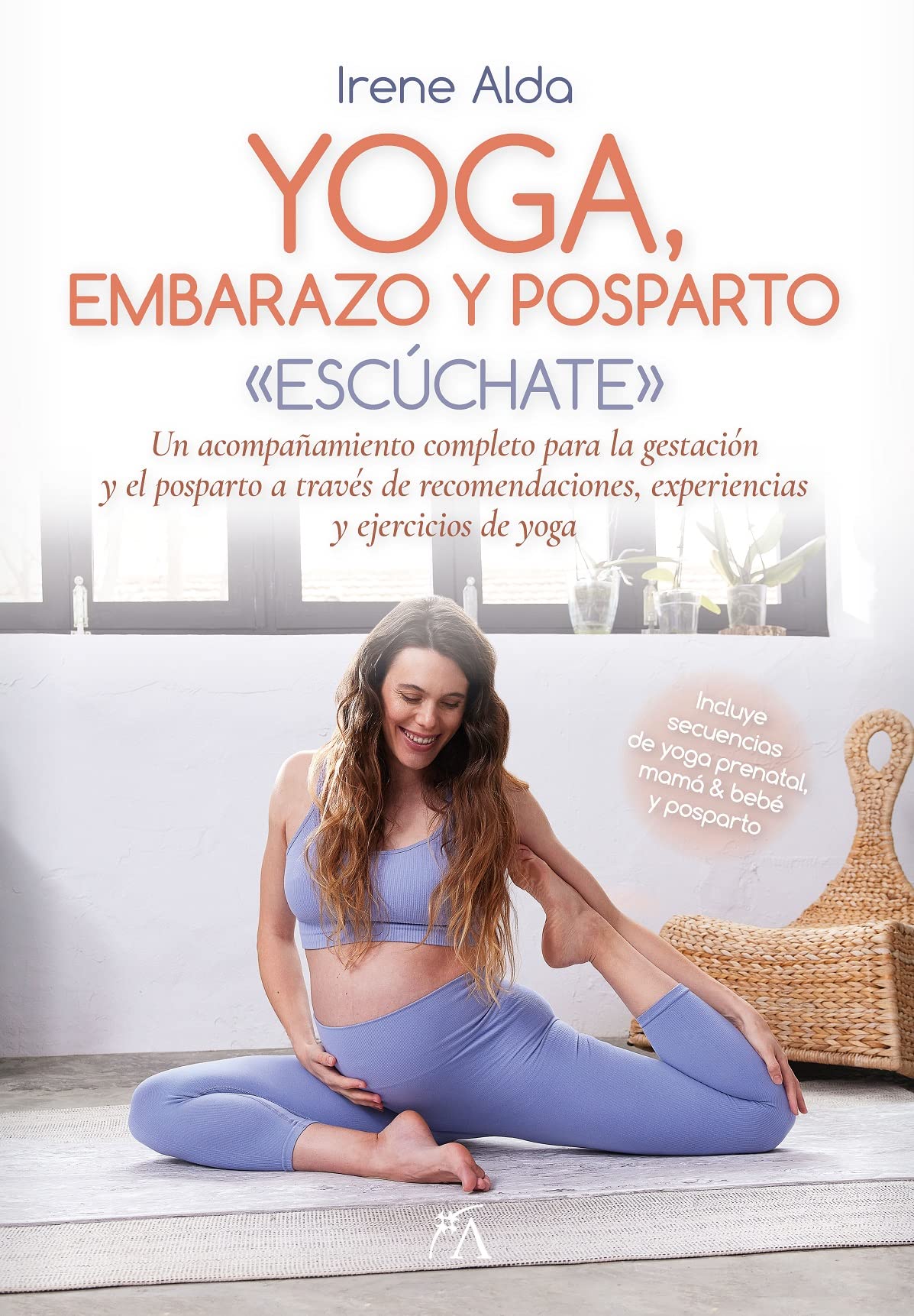 Libro: Yoga, embarazo y posparto: Un acompañamiento completo para la gestación y el posparto a través de recomendaciones, experiencias y ejercicios de yoga (Spanish Edition)