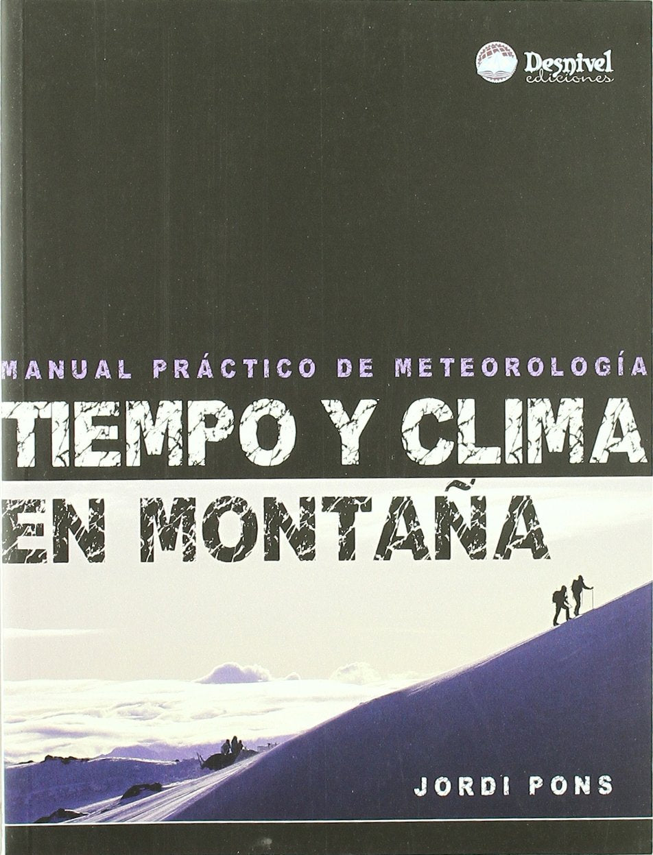 Libro: Tiempo y clima en montaña: Manual práctico sobre meteorología (SIN COLECCION)