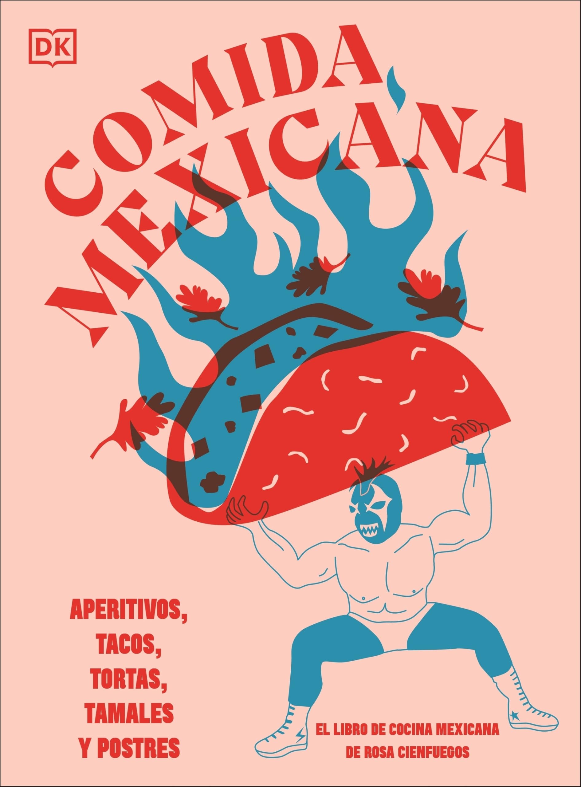 Libro: Comida mexicana: Aperitivos, tacos, tortas, tamales y postres (Cocina)