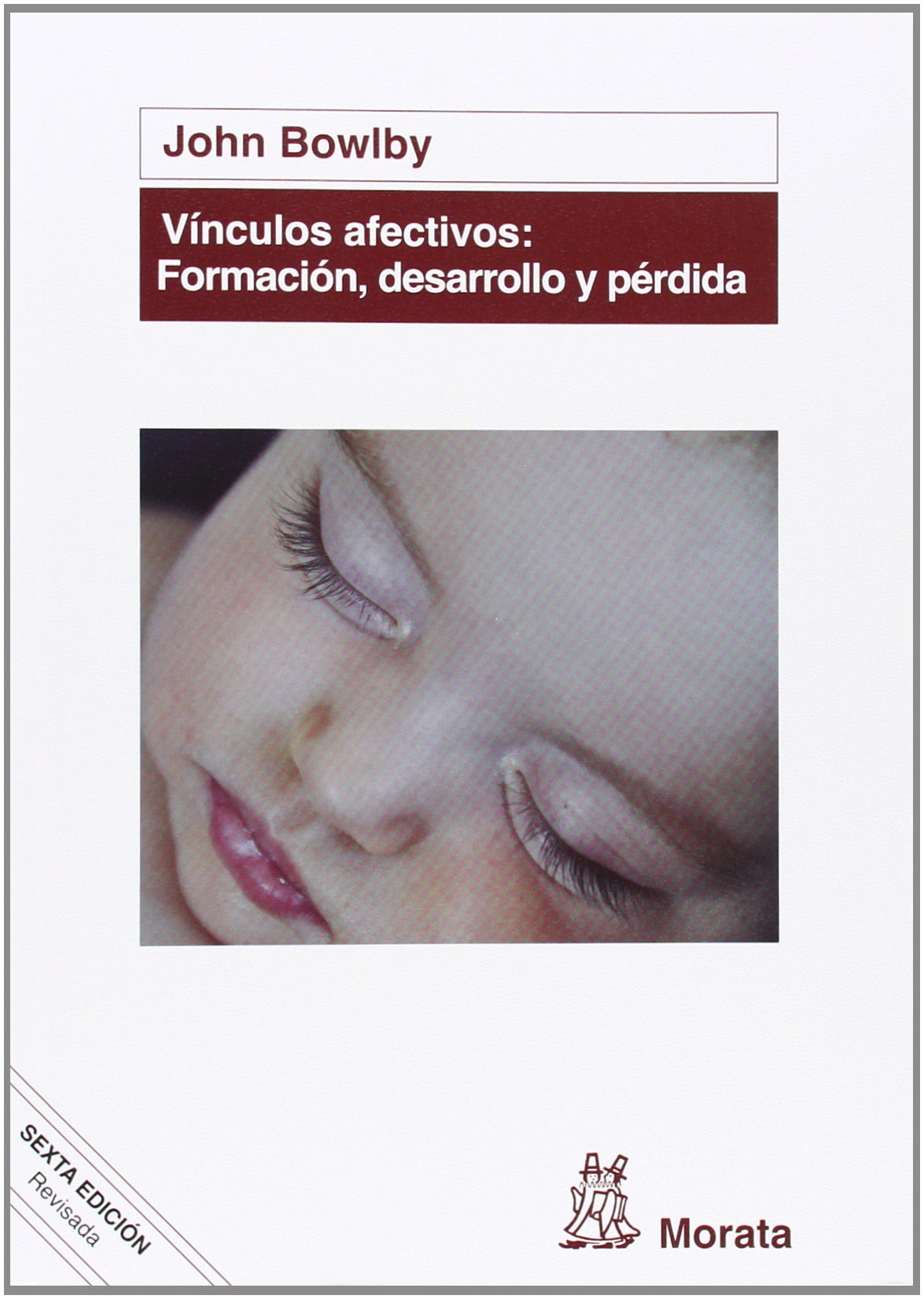 Libro: Vínculos afectivos: formación, desarrollo y pérdida
