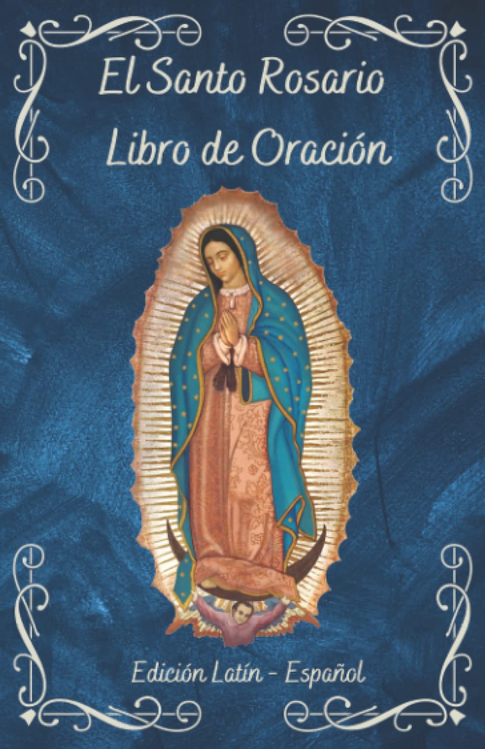 Libro: El Santo Rosario Libro de Oración: Una guía completa en Latín y Español | Libro Católico con traducción lado a lado