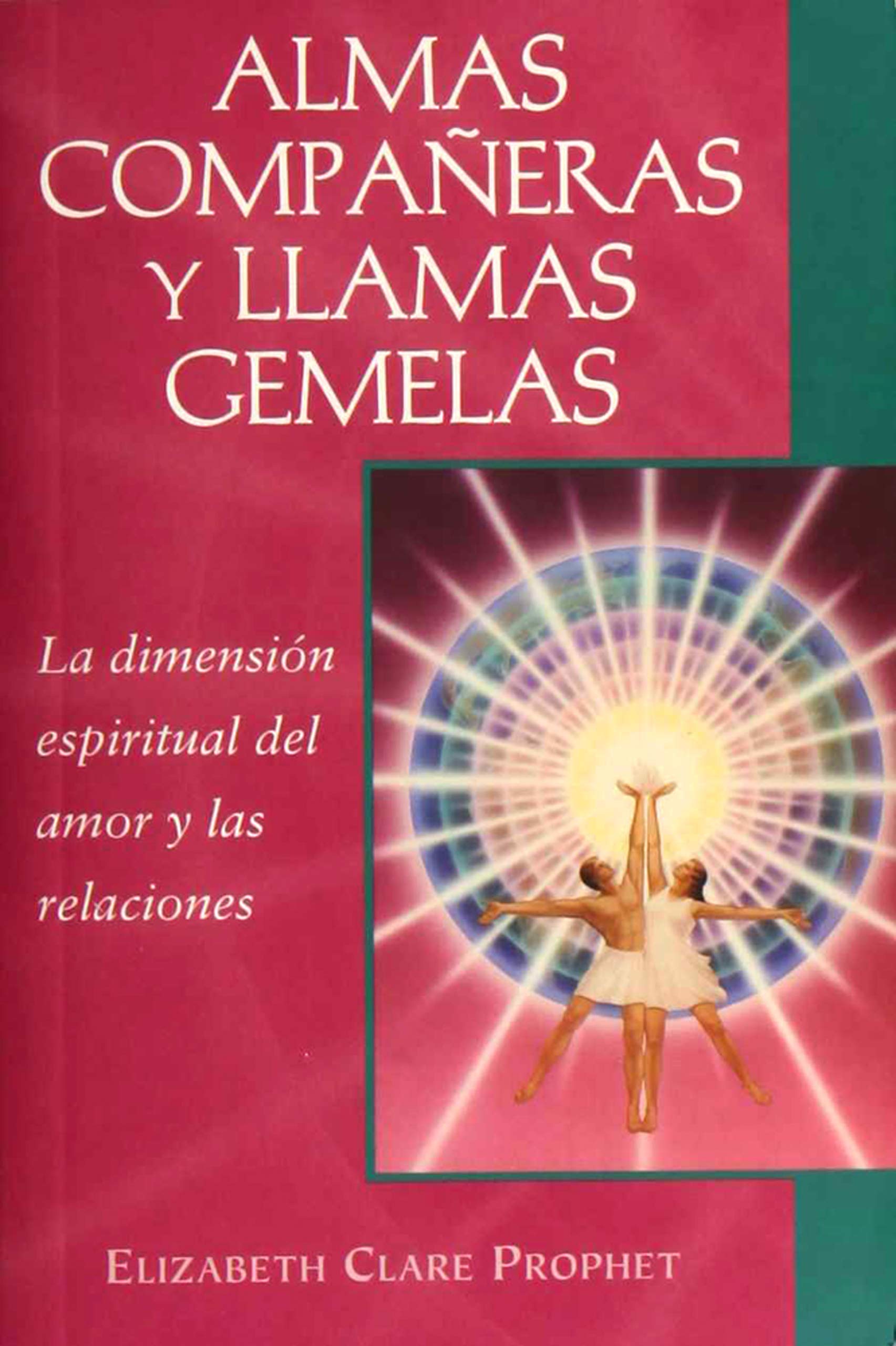 Libro: Almas compañeras y llamas gemelas: La dimensión espiritual del amor y las relaciones (Spanish Edition)