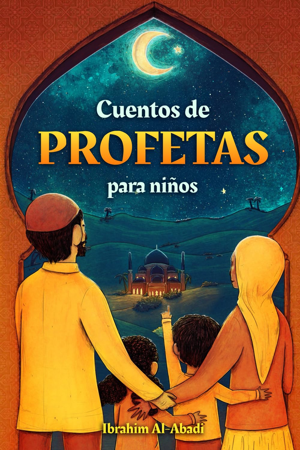 Libro: Cuentos de profetas para niños, extraídos del sagrado Corán: El Islam para niños - Con una oración de súplica y un hadiz adecuado para cada historia (Libros islámicos) (Libros Islámicos - Islam Way)