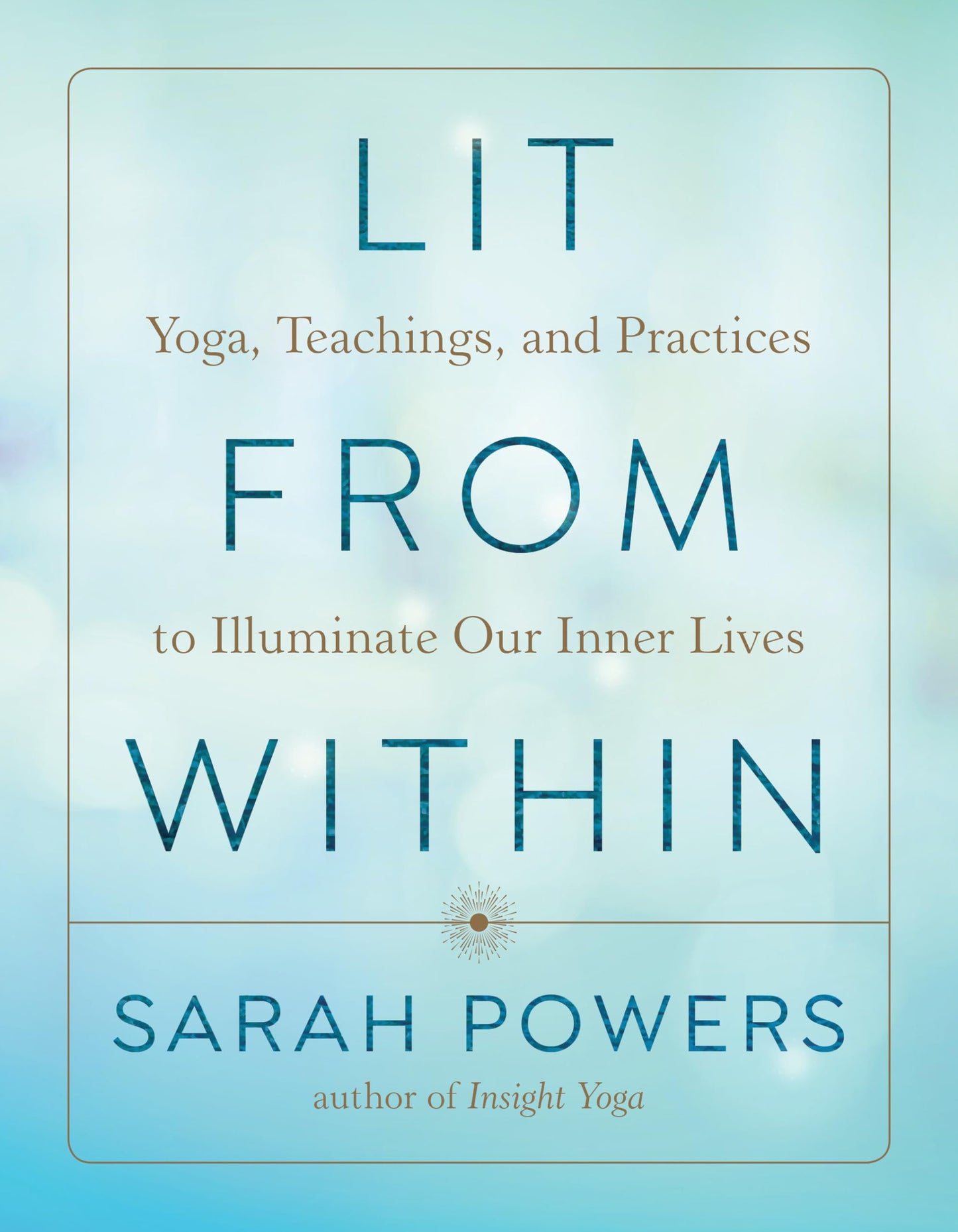 Libro: Lit from Within: Yoga, Teachings, and Practices to Illuminate Our Inner Lives