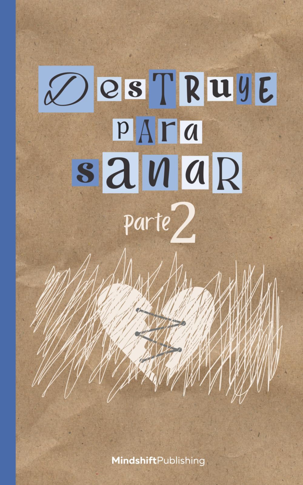 Libro: Destruye para Sanar - Parte 2: Un Espacio para Explorar, Soltar Emociones Profundas y Crecer (Spanish Edition)
