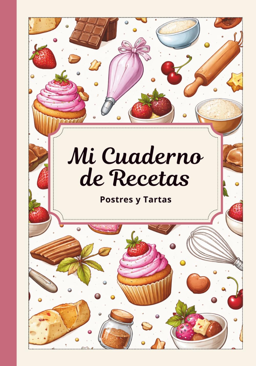 Libro: Mi Cuaderno de Recetas en blanco - Postres y Tartas, Colección, Libro para escribir 50 recetas, Recetario con índice. ¡Regalo útil para todos!: ... tus recetas favoritas (libros de recetas)