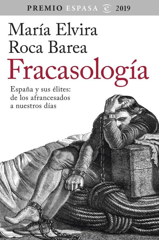 Fracasología: España y sus élites: de los afrancesados a nuestros días. Premio Espasa 2019 (F. COLECCION)