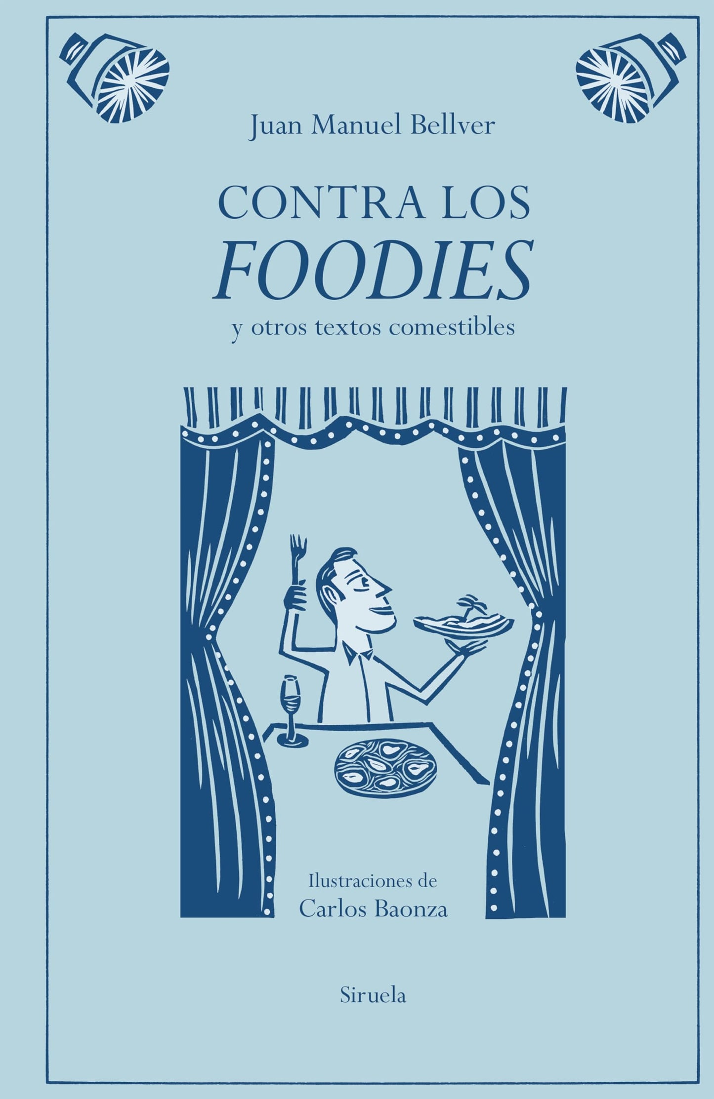 Libro: Contra los foodies: y otros textos comestibles: 455 (Libros del Tiempo)