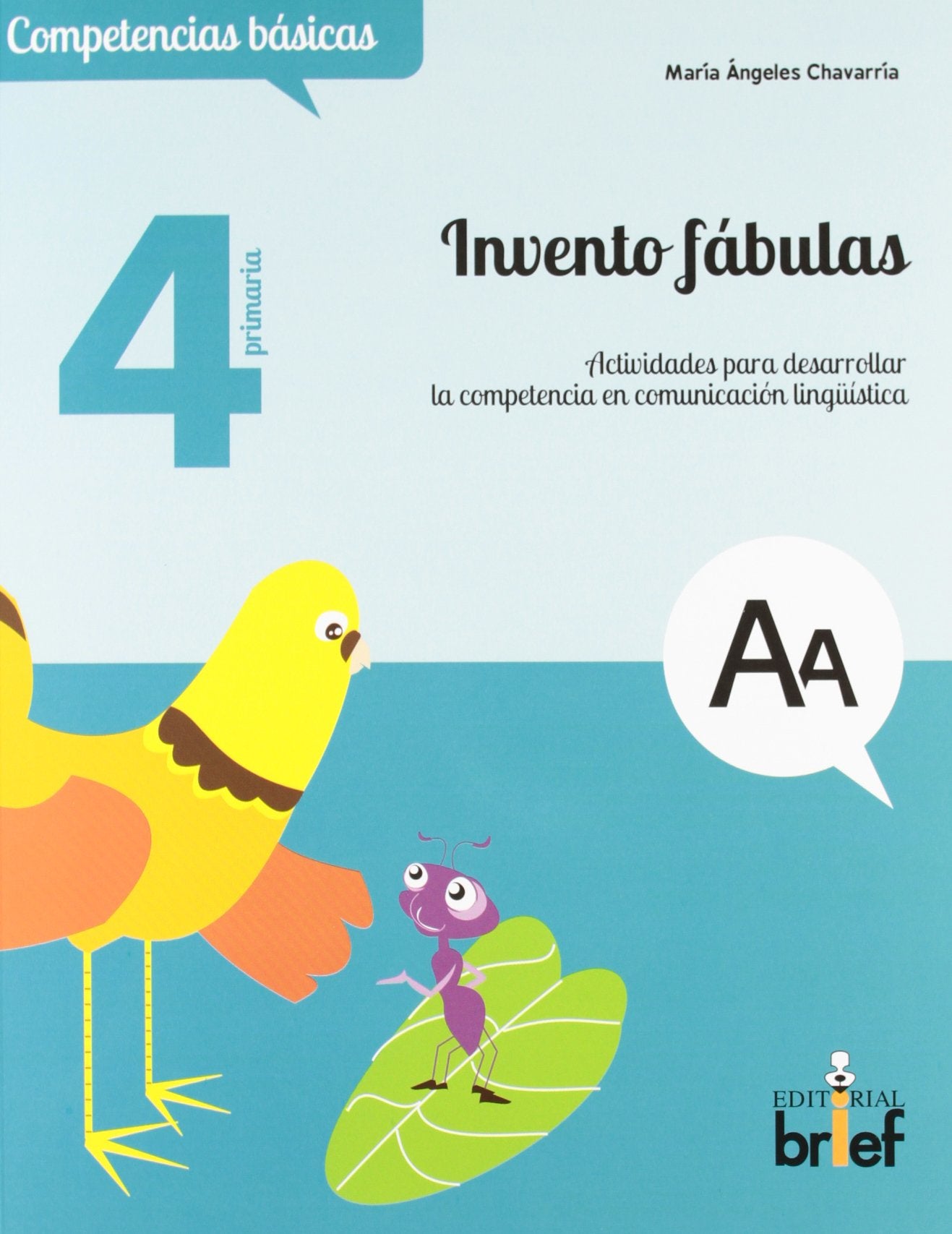 Libro: Invento fábulas. Actividades para desarrollar la competencia en comunicación lingüística (4.º de Primaria)