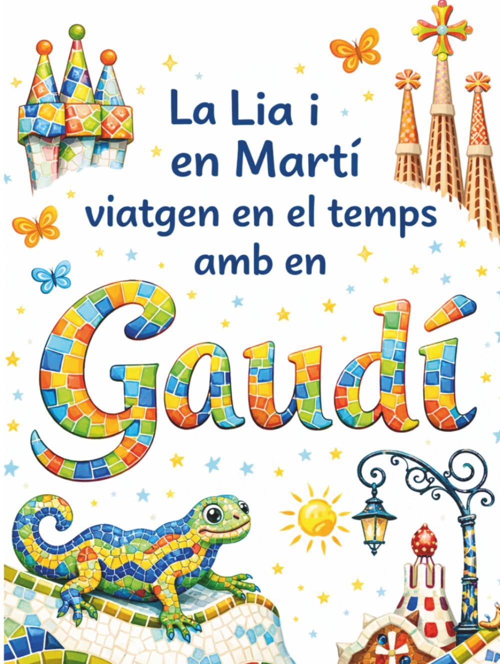 Libro: La Lia i en Martí viatgen en el temps amb en Gaudí (Spanish Edition)